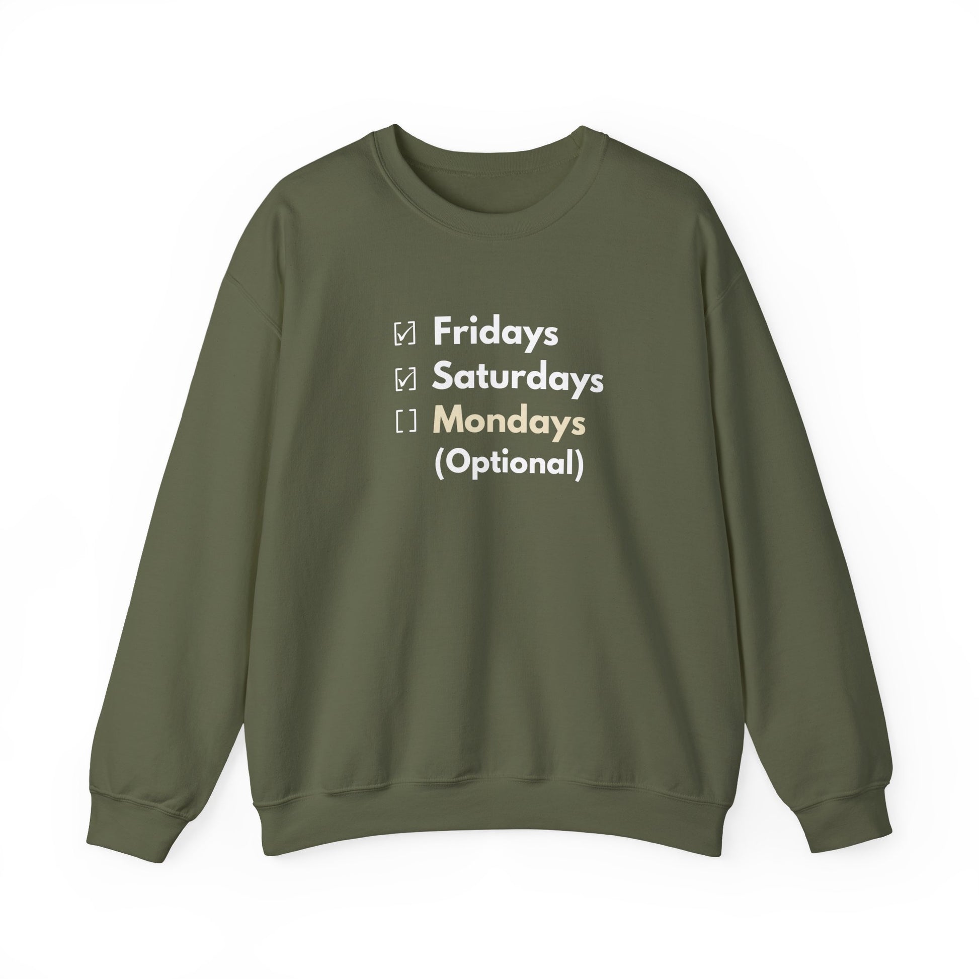 Green sweatshirt with text 'Fridays and Saturdays, Mondays (Optional)' on a white background