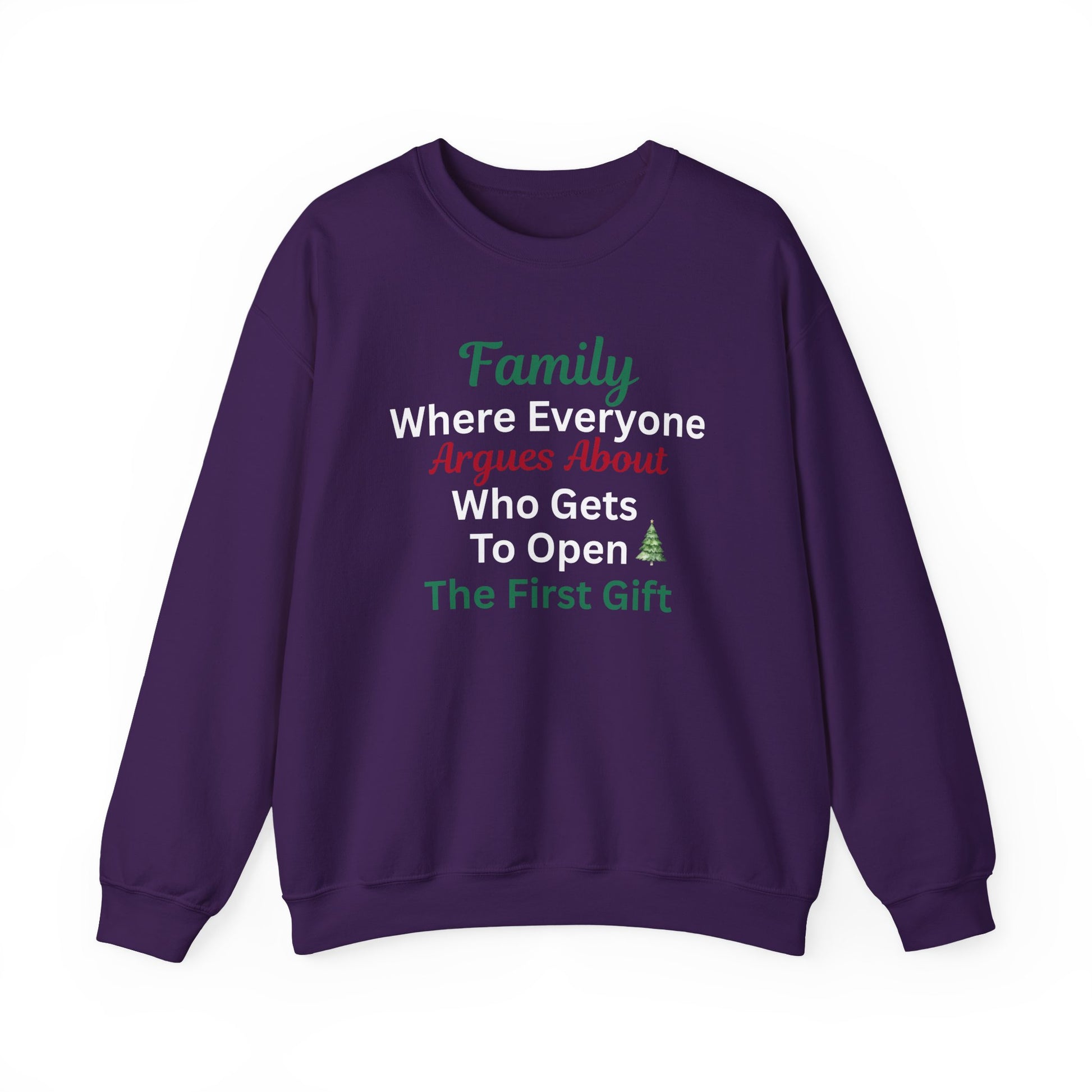 Purple sweatshirt with humorous text 'Family: Where Everyone Argues About Who Gets To Open The First Gift' on a white background