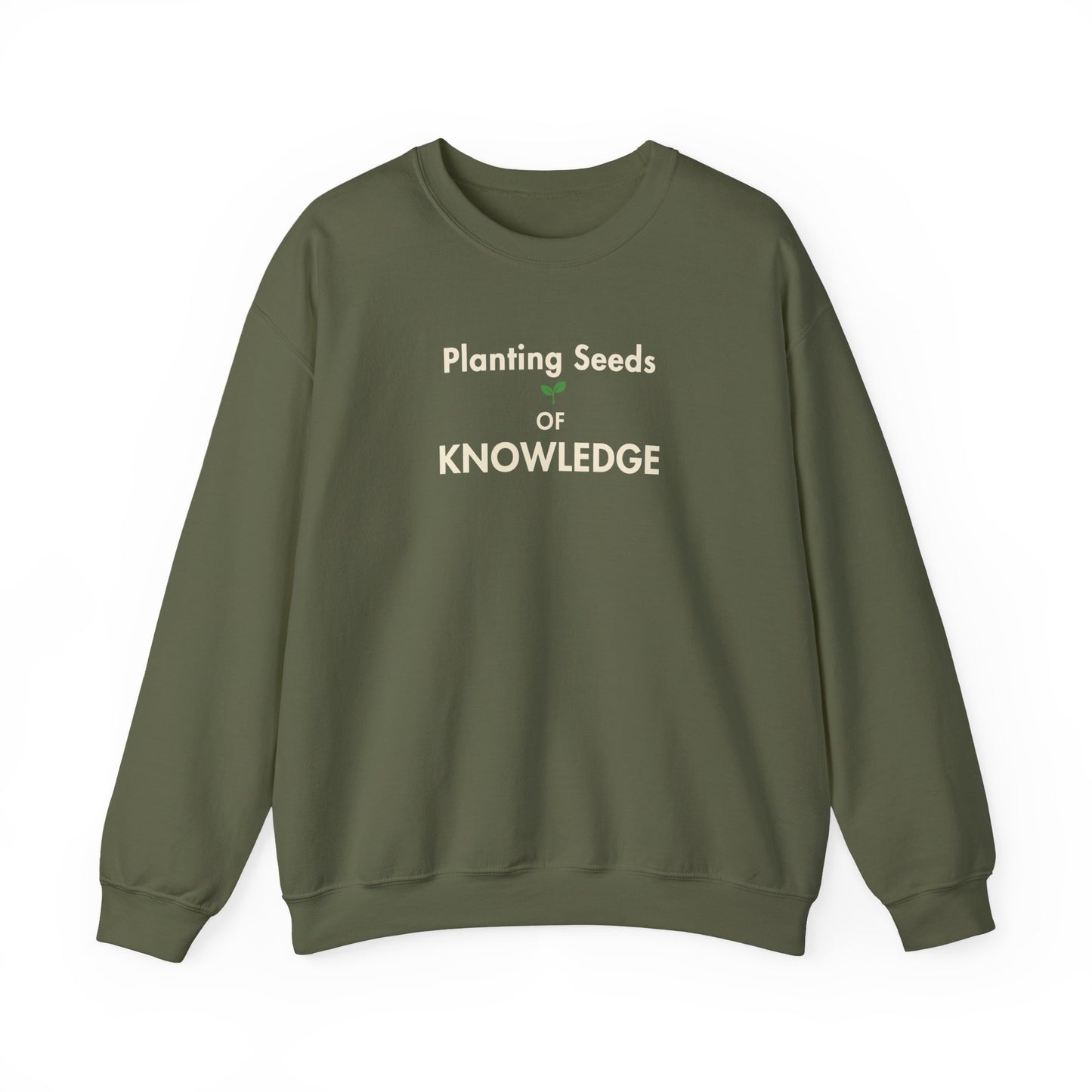 Military green sweatshirt with text 'Planting Seeds of Knowledge' on a white background