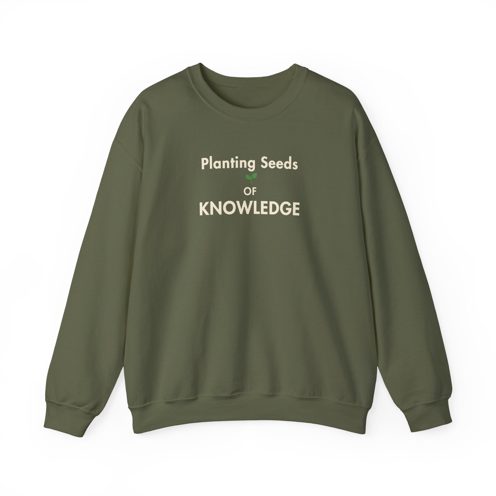 Military green sweatshirt with text 'Planting Seeds of Knowledge' on a white background