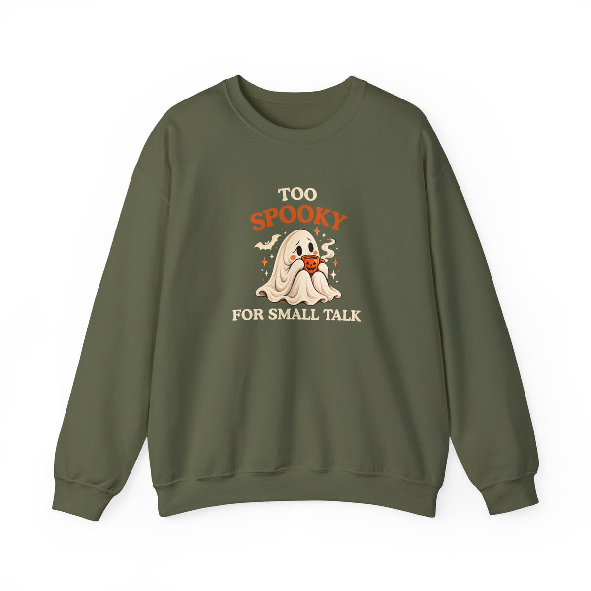 Military green sweatshirt featuring the “Too Spooky for Small Talk” ghost design against on a white background
