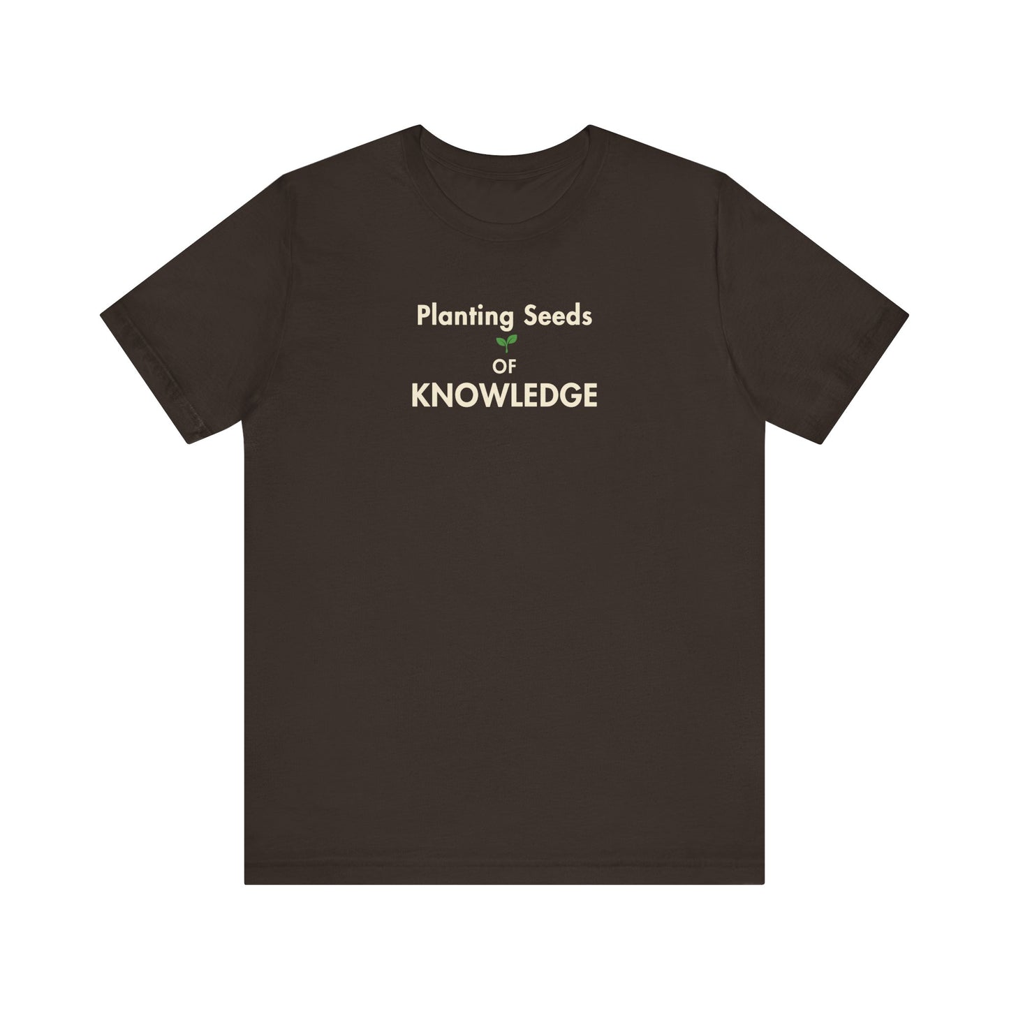 Brown t-shirt with text 'Planting Seeds of Knowledge' on a white background