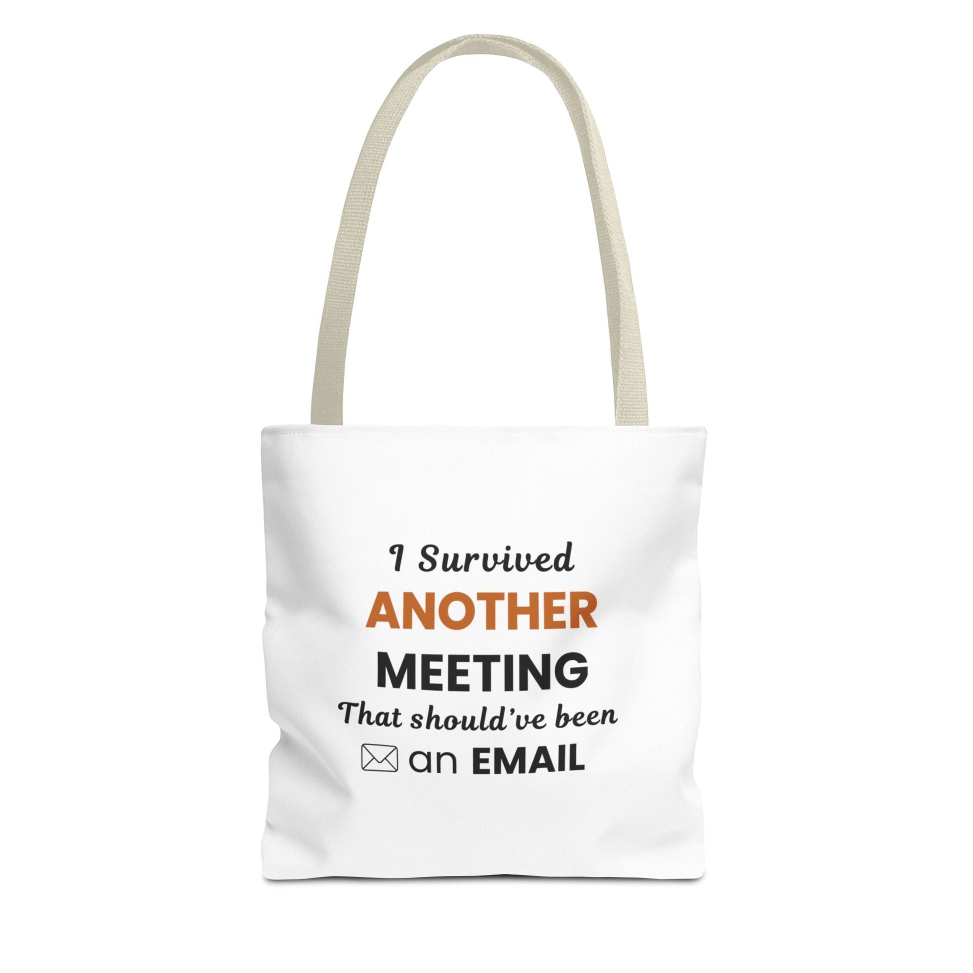 White tote bag with beige handles and text 'I Survived Another Meeting That Should've Been an Email' on a white background