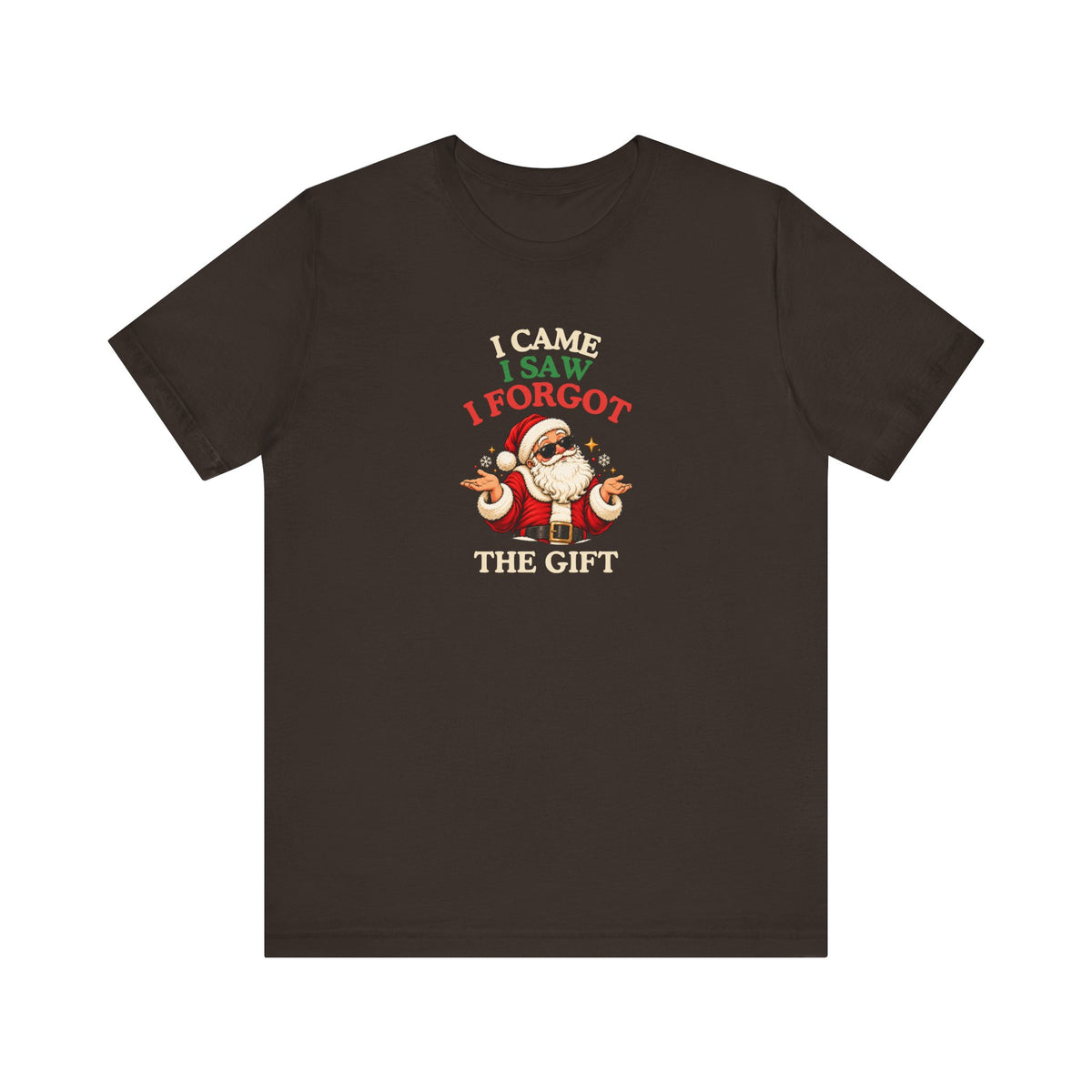 A brown t-shirt featuring “I Came. I Saw. I Forgot the Gift” Santa design on a white background