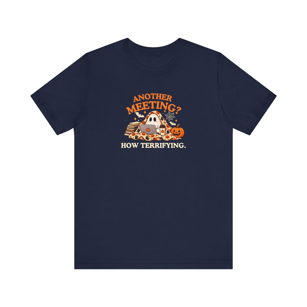 A navy t-shirt with a Halloween-themed graphic on the chest, featuring the text 'Another Meeting? How Terrifying.'