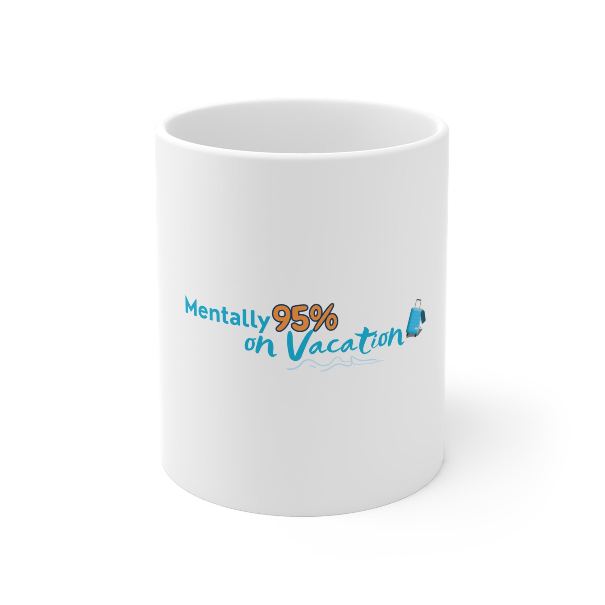 White mug with text 'Mentally 95% on Vacation' on a white background