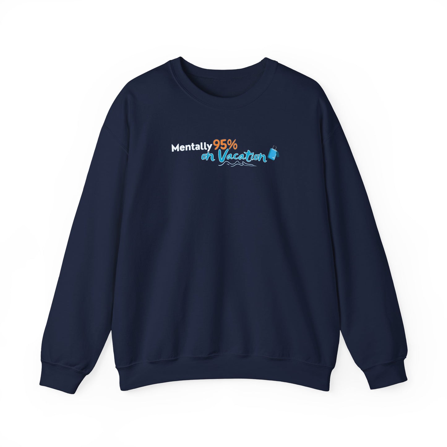 Navy sweatshirt with text 'Mentally 95% on Vacation' on a white background
