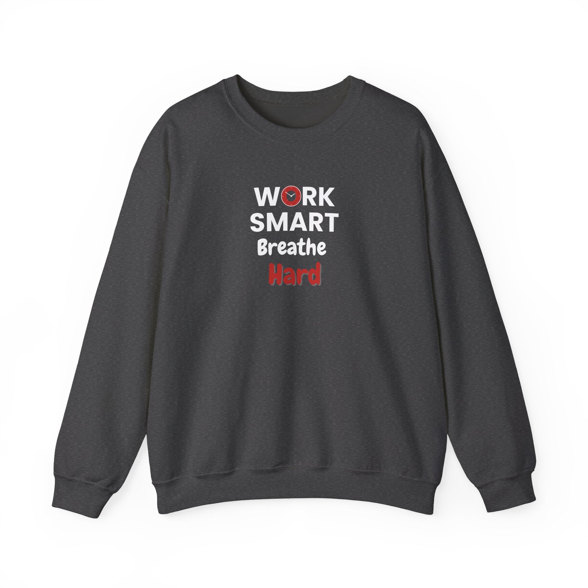 Dark gray sweatshirt with 'Work Smart Breathe Hard' text on a white background