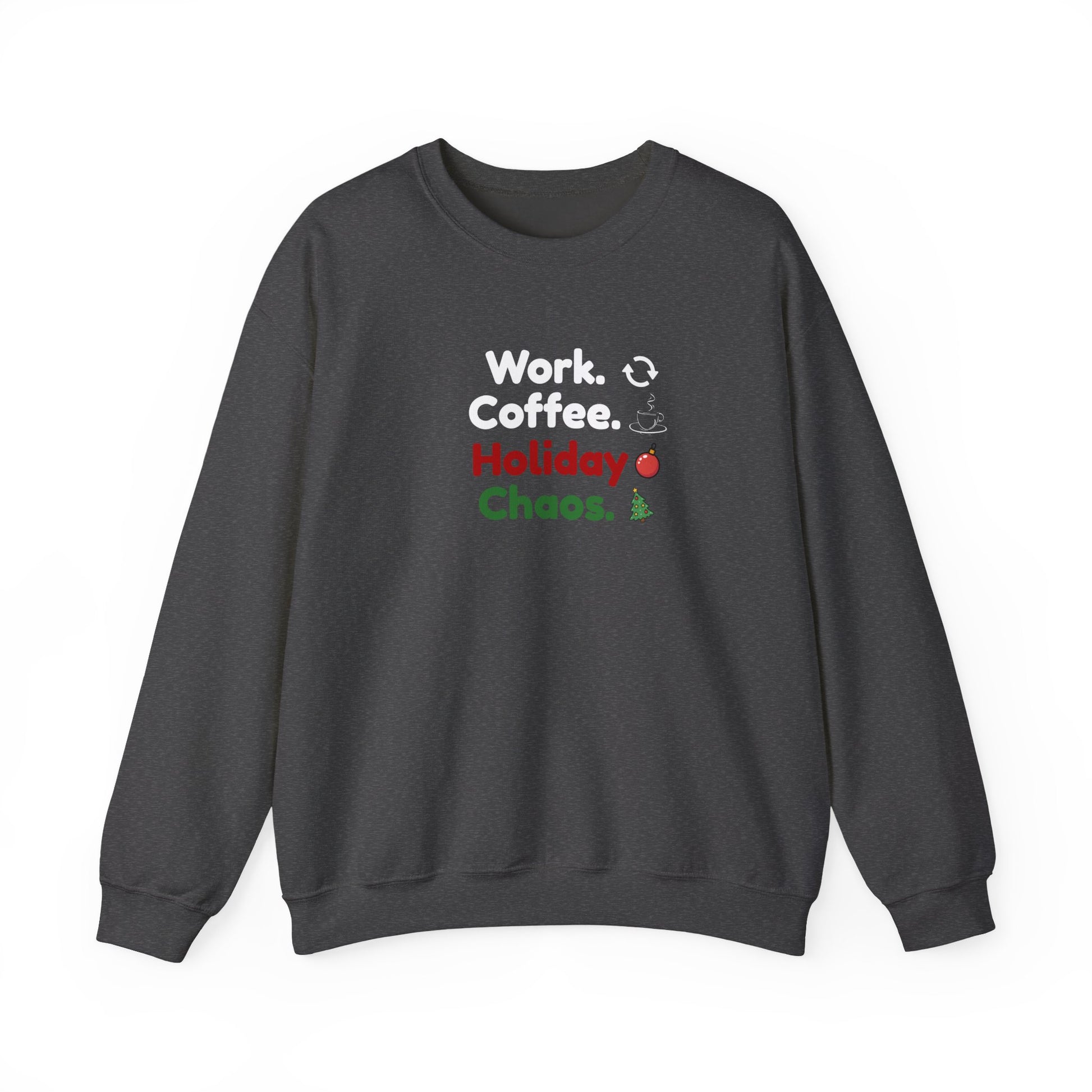 Dark gray sweatshirt with text 'Work. Coffee. Holiday Chaos.' and graphics on a white background
