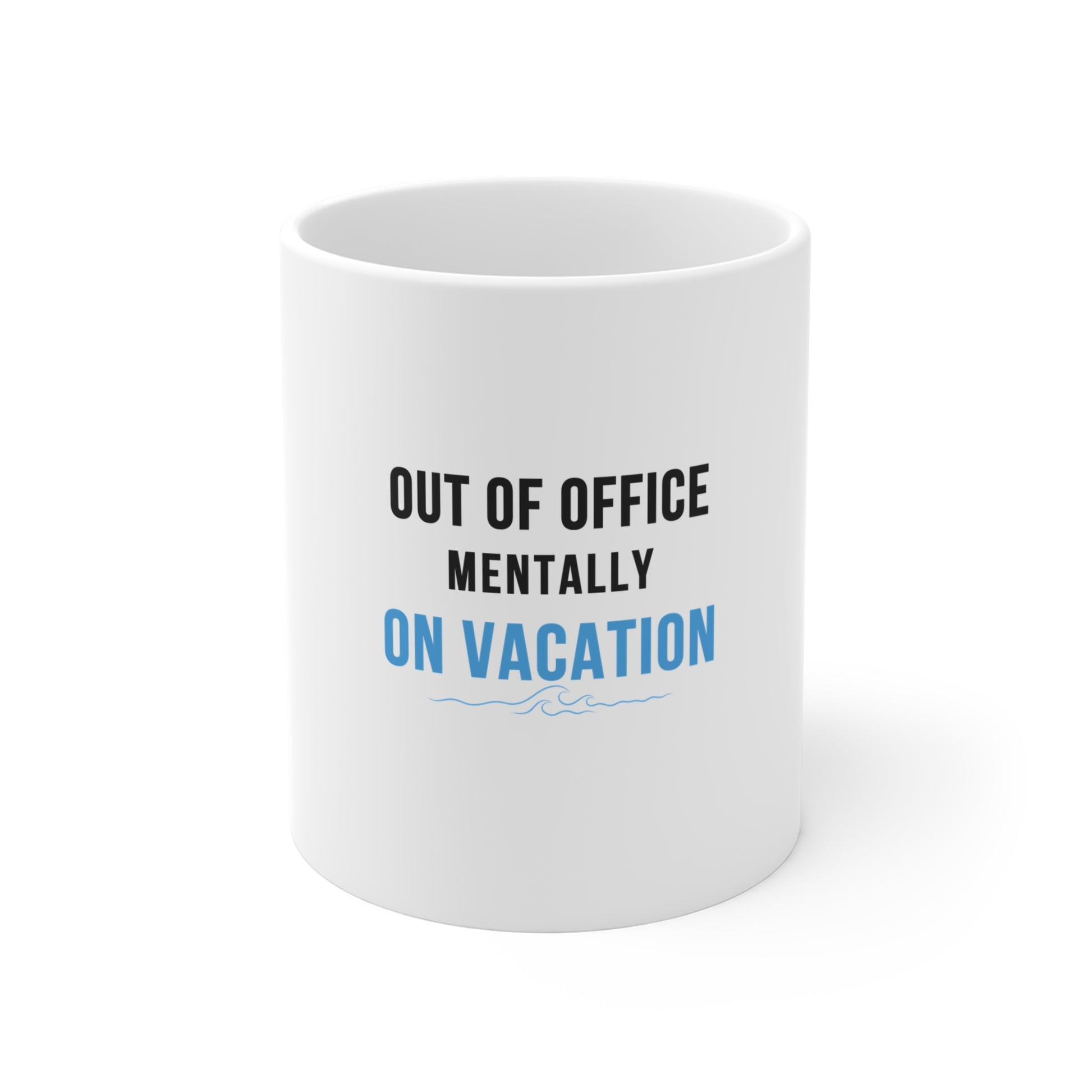 White mug with text 'Out of Office Mentally On Vacation' on a white background