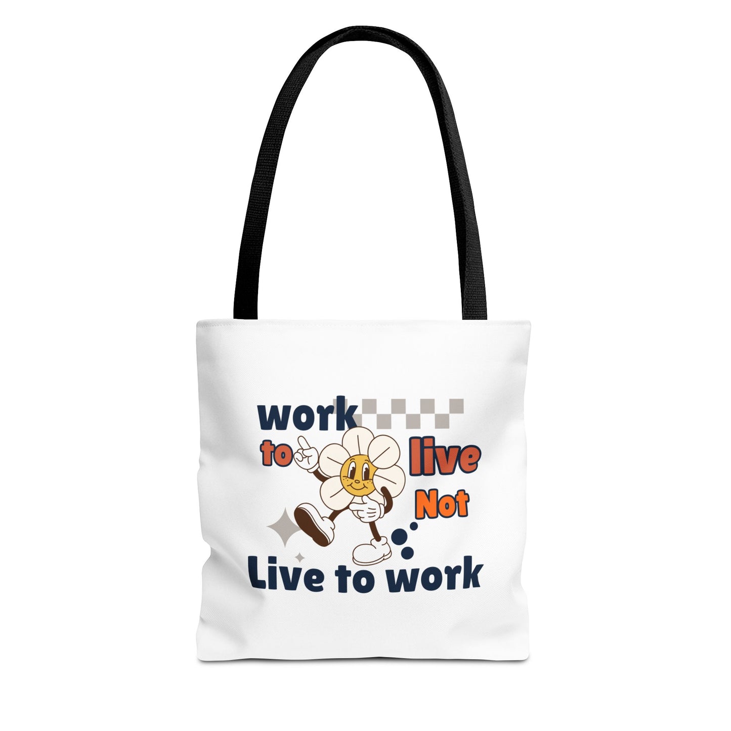 Tote bag with black handle and text 'Work to Live, Not Live to Work' on a white background