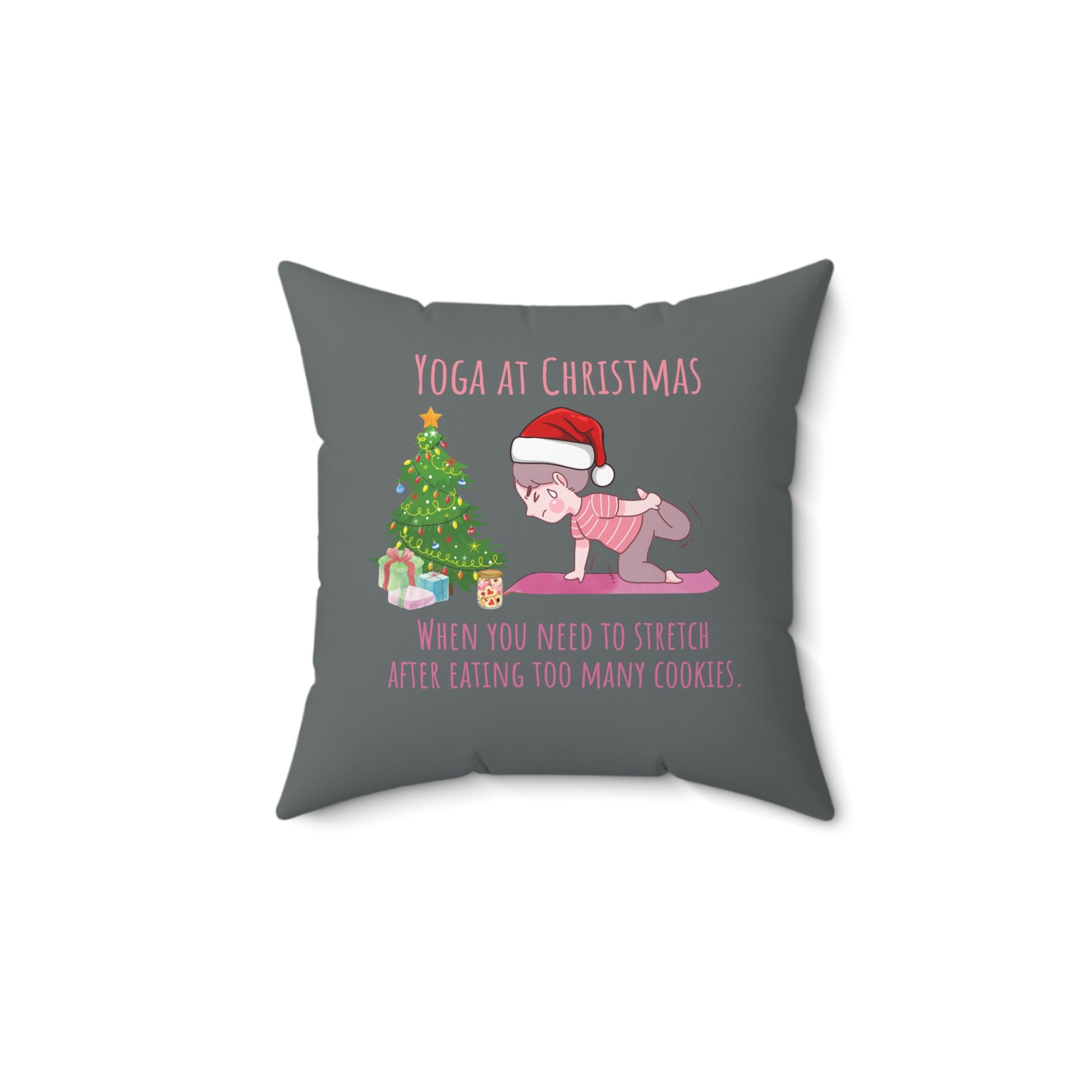 When You Need To Stretch After Eating Too Many Cookies Pillow - Grey