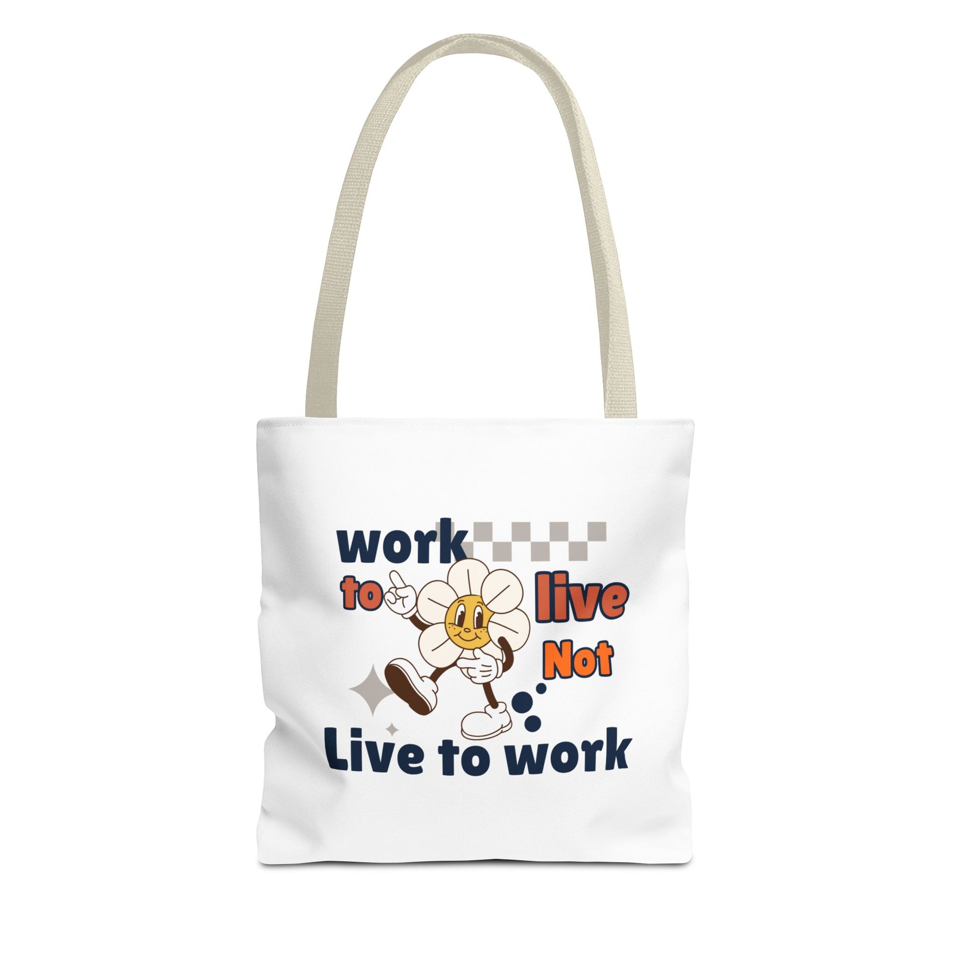 Tote bag with beige handle and text 'Work to Live, Not Live to Work' on a white background