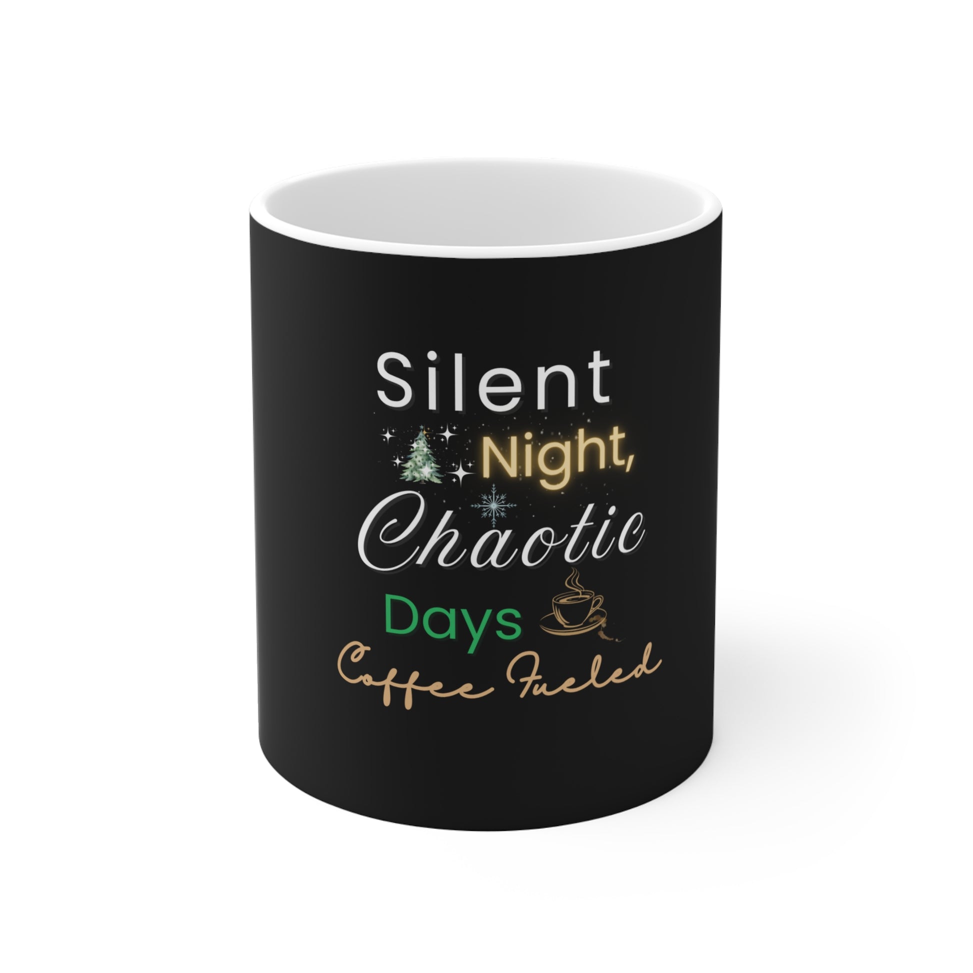 Black mug with white text 'Silent Night, Chaotic Days, Coffee Fueled' and Christmas-themed graphics on a white background