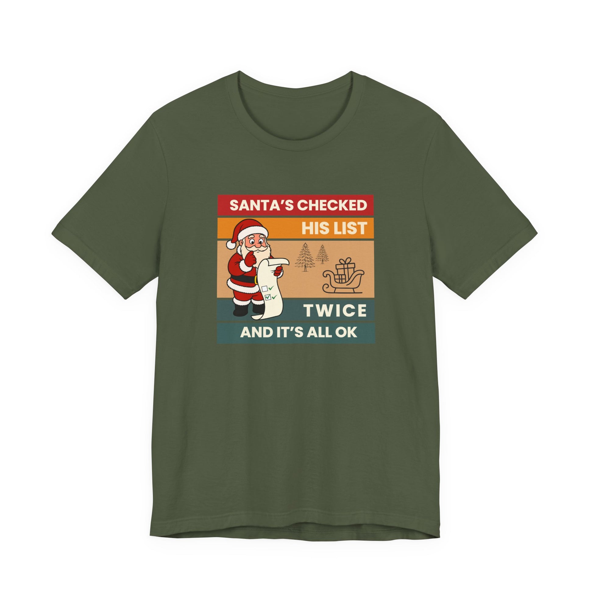 Green t-shirt with text 'Santa's Checked His List Twice And It's All Ok' on a white background