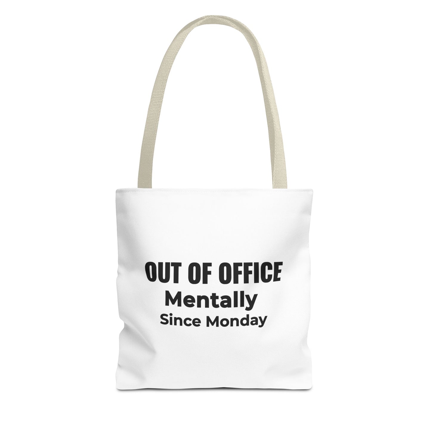 white tote bag with beige handles featuring the text 'Out of Office. Mentally Since Monday.'