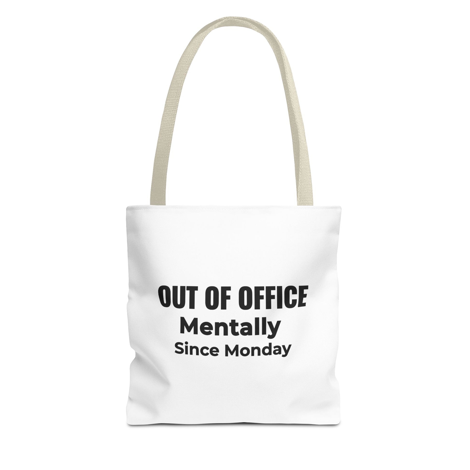 white tote bag with beige handles featuring the text 'Out of Office. Mentally Since Monday.'