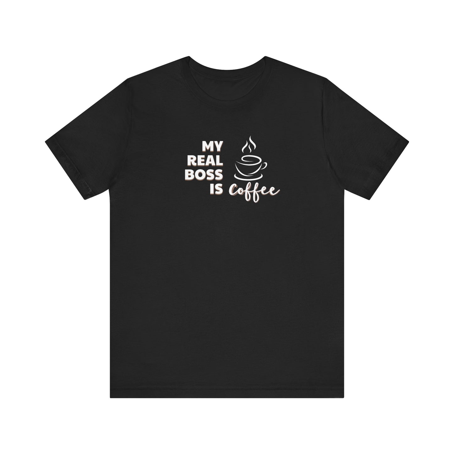 Black t-shirt with white text 'My Real Boss is Coffee' on a white background