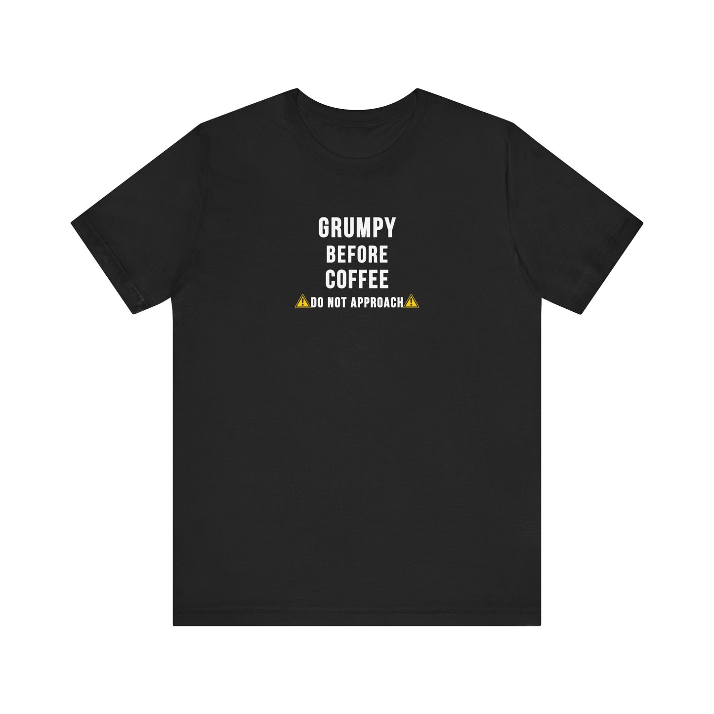 Black t-shirt with text 'Grumpy before coffee, do not approach'