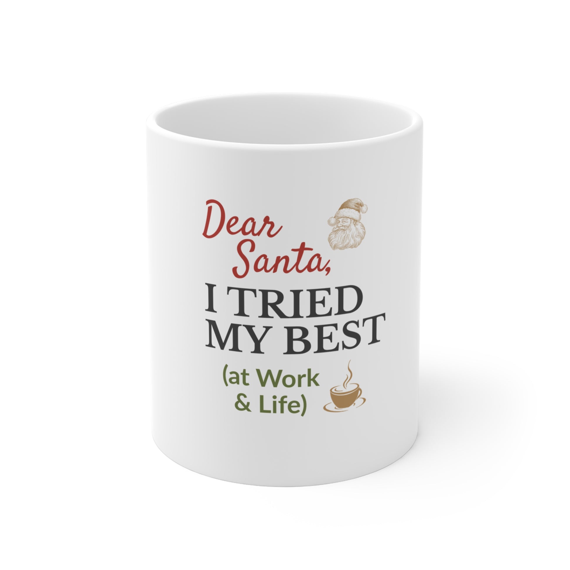 White mug with humorous text 'Dear Santa, I tried my best (at Work & Life)' on a white background