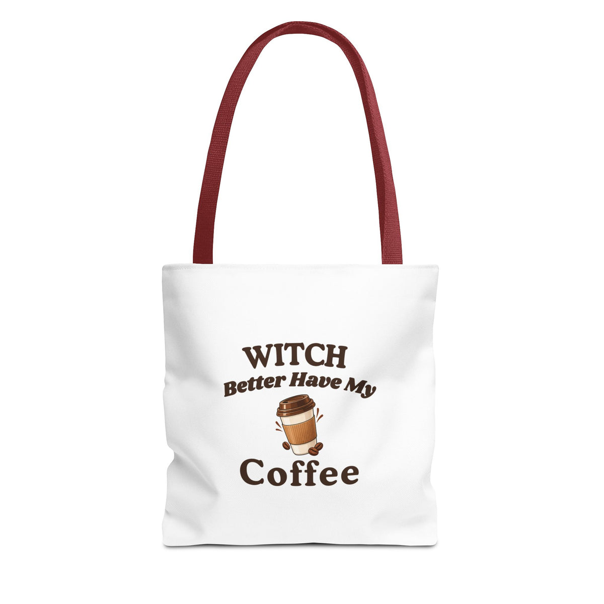 A white canvas tote bag with red shoulder straps, featuring a brown graphic print that reads 'Witch Better Have My Coffee' with a small coffee cup illustration.