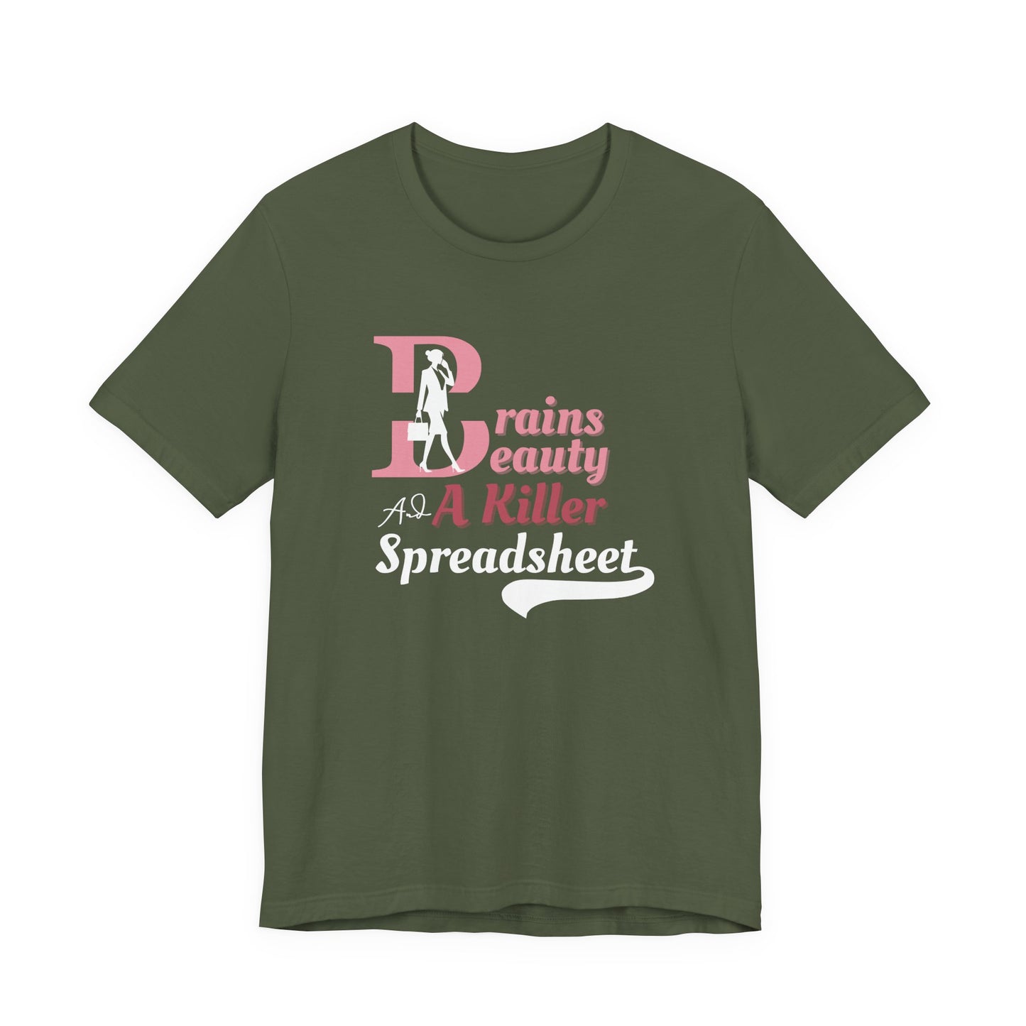 Smart Woman T-Shirt - Brains, Beauty and a Killer Spreadsheet Design for Office Queens