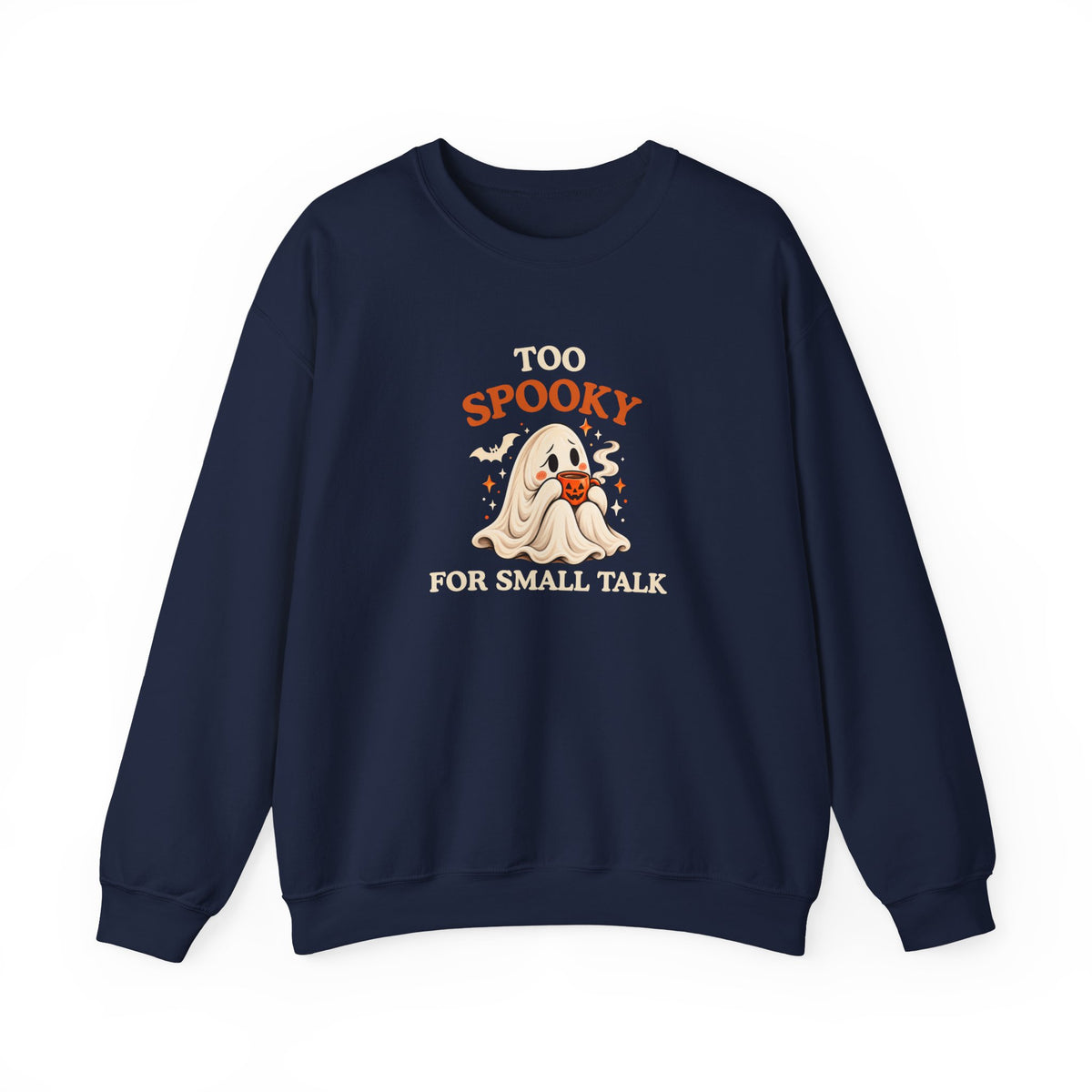 navy sweatshirt featuring the “Too Spooky for Small Talk” ghost design against on a white background