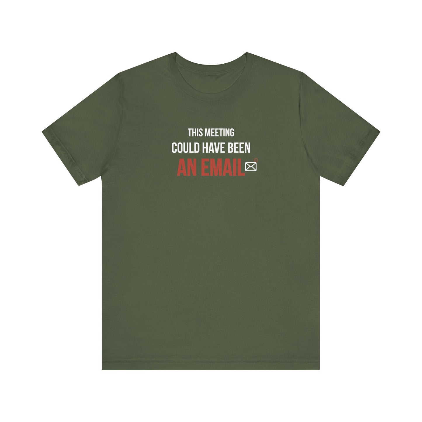 Green t-shirt with text 'This Meeting Could Have Been An Email' on a white background