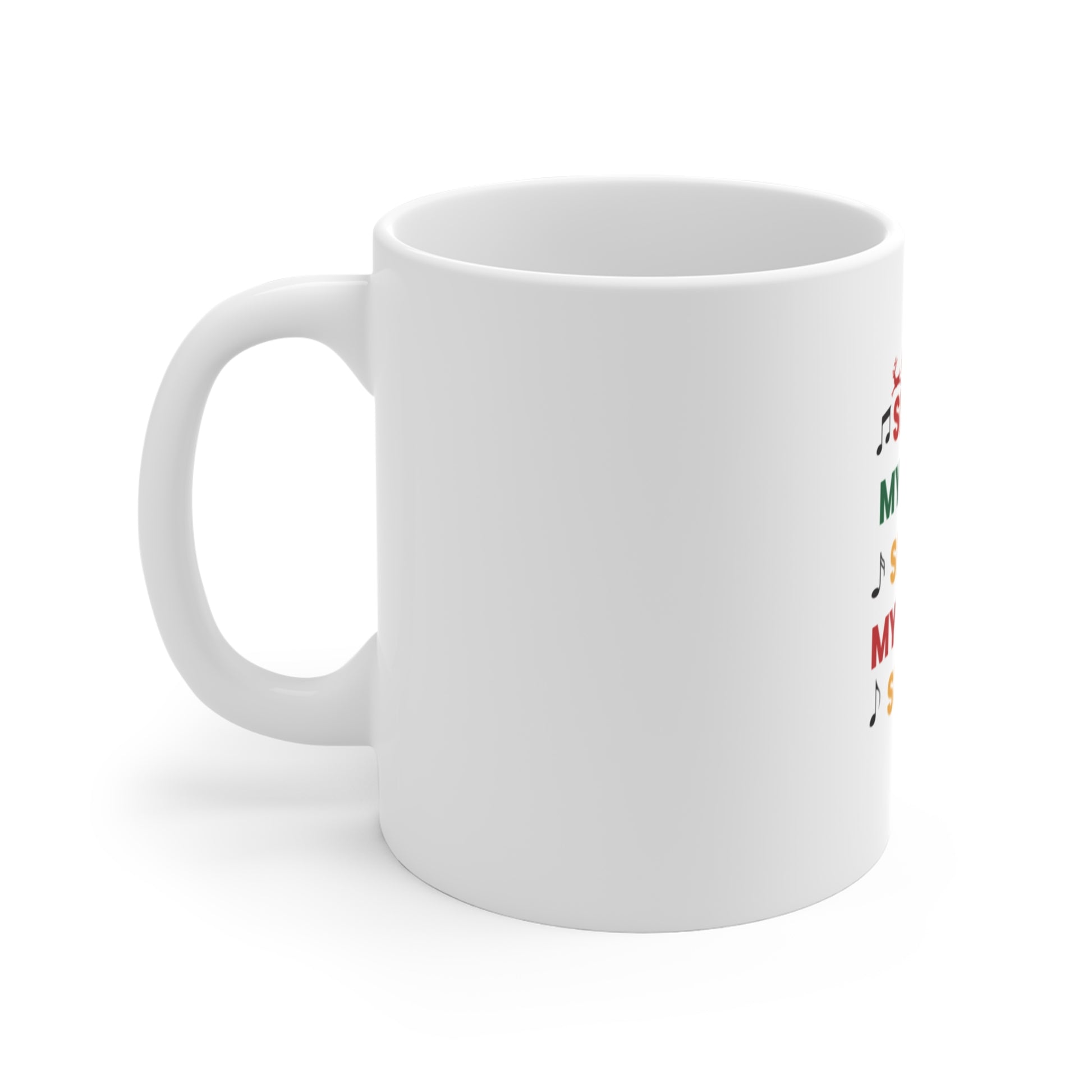 Left side view of white mug with text 'Sleigh My Name, Sleigh My Name' on a white background