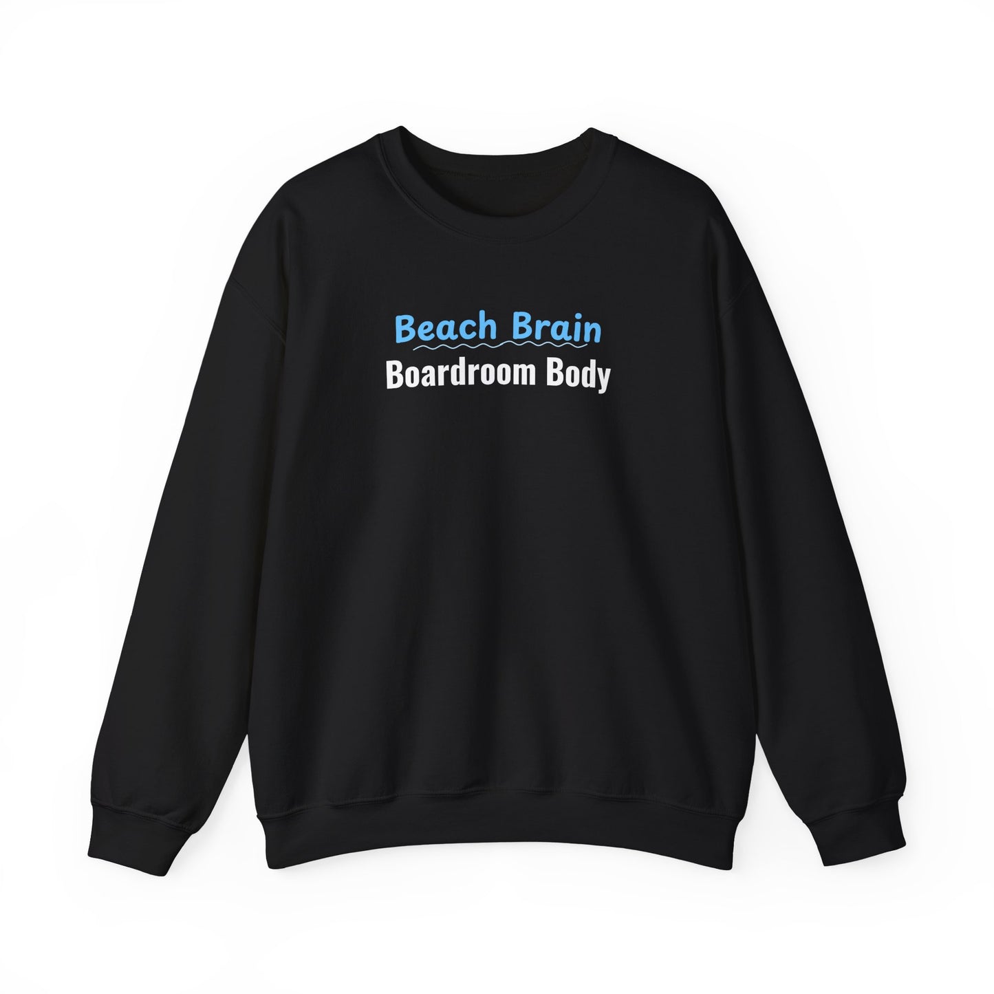 Black sweatshirt with 'Beach Brain Boardroom Body' text on a white background