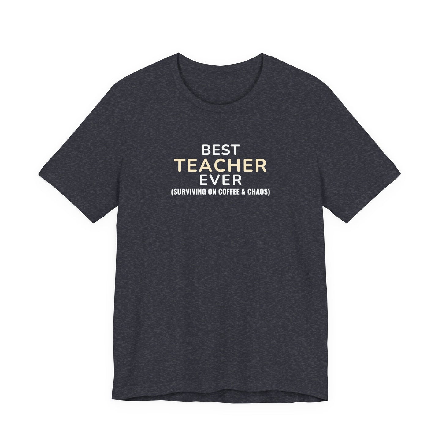 Heather navy t-shirt with text 'Best Teacher Ever. (Surviving on coffee & chaos)' on a white background