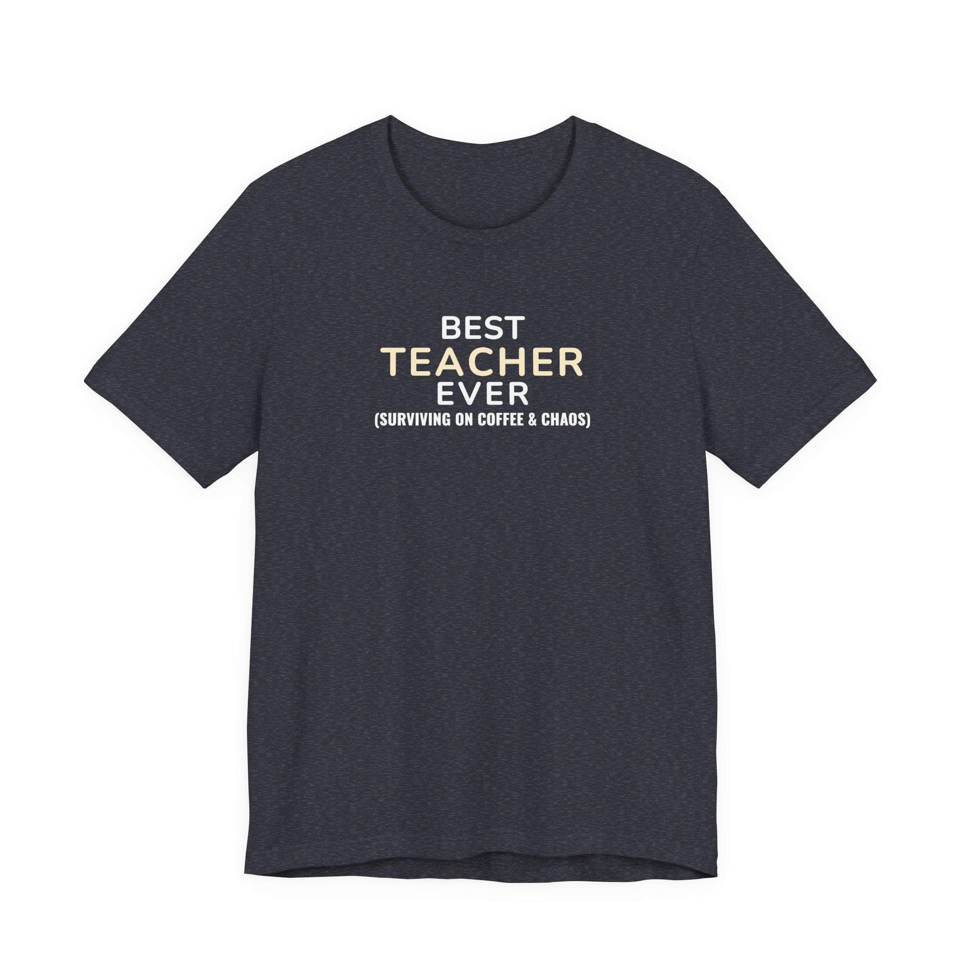 Heather navy t-shirt with text 'Best Teacher Ever. (Surviving on coffee & chaos)' on a white background
