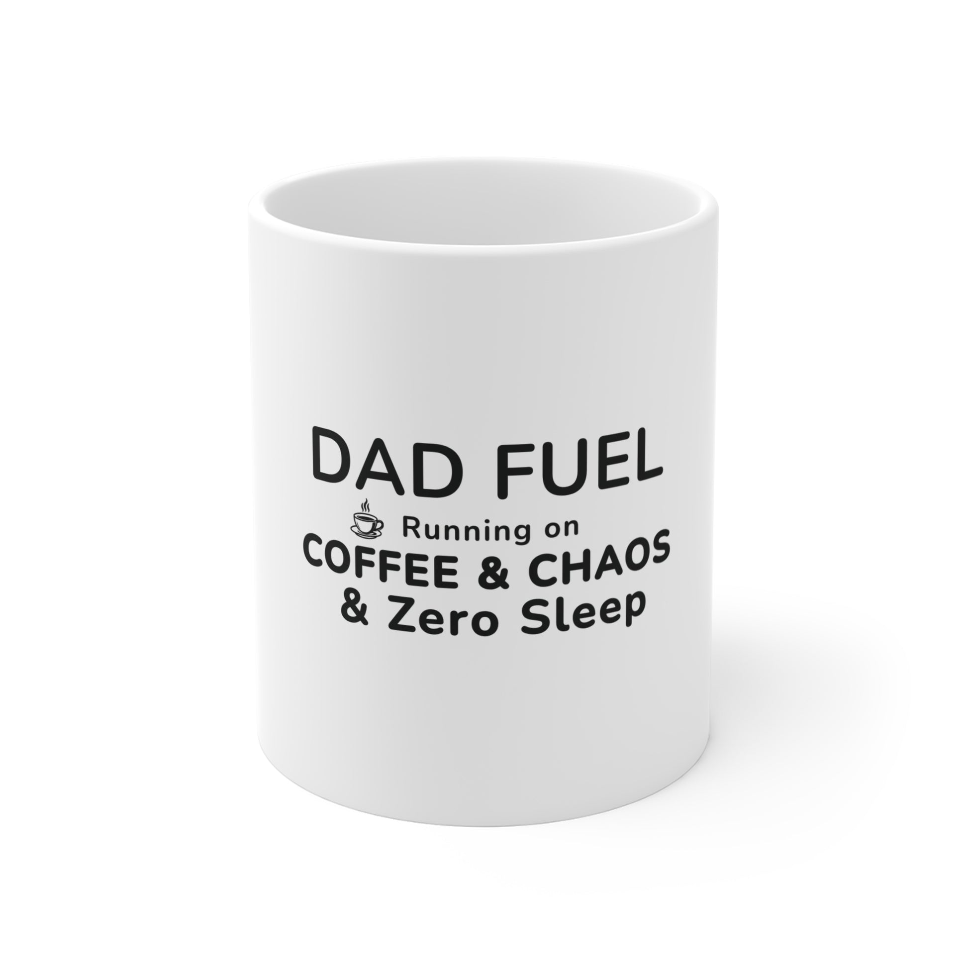 White mug with black text 'DAD FUEL Running on COFFEE & CHAOS & Zero Sleep' on a white background