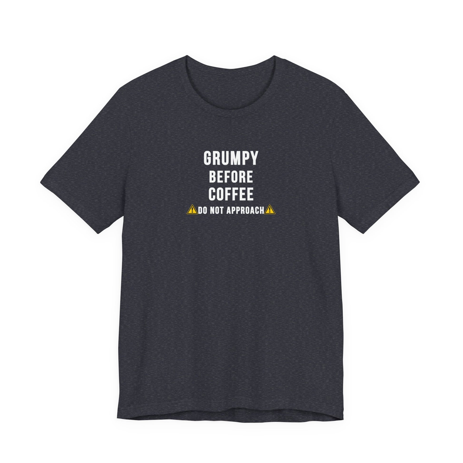 heather navy t-shirt with text 'Grumpy before coffee, do not approach'