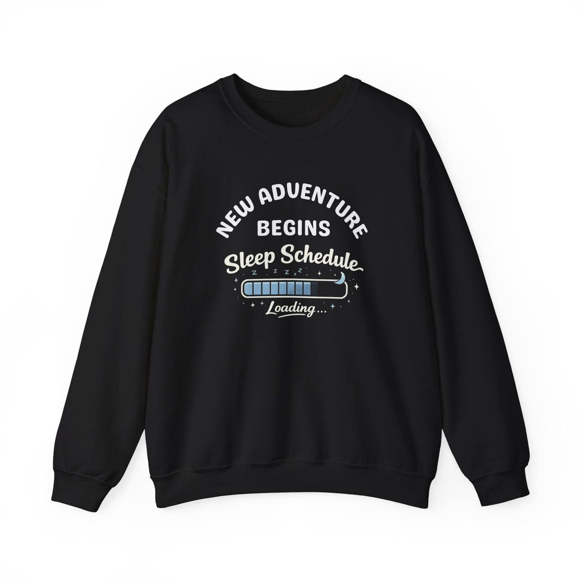 Black sweatshirt with white text 'New Adventure Begins, Sleep Schedule Loading…' and blue loading bar on a white background