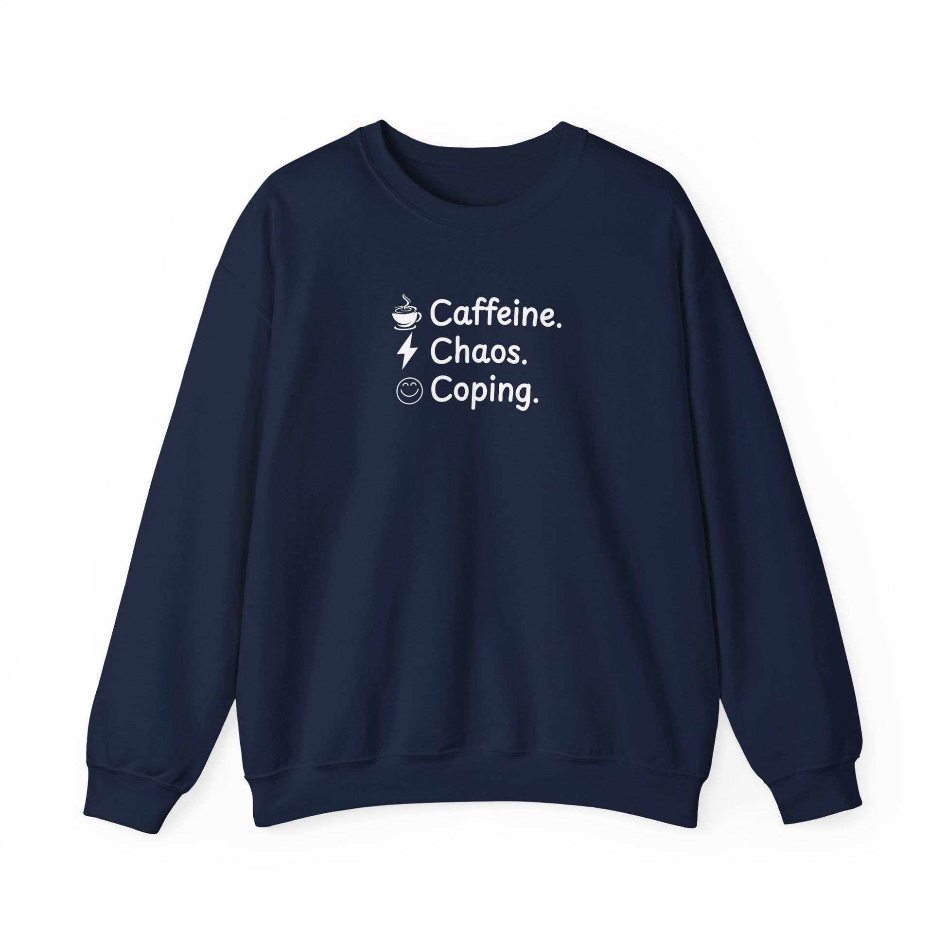 Navy blue sweatshirt with white text 'Caffeine, Chaos & Coping' on a white background