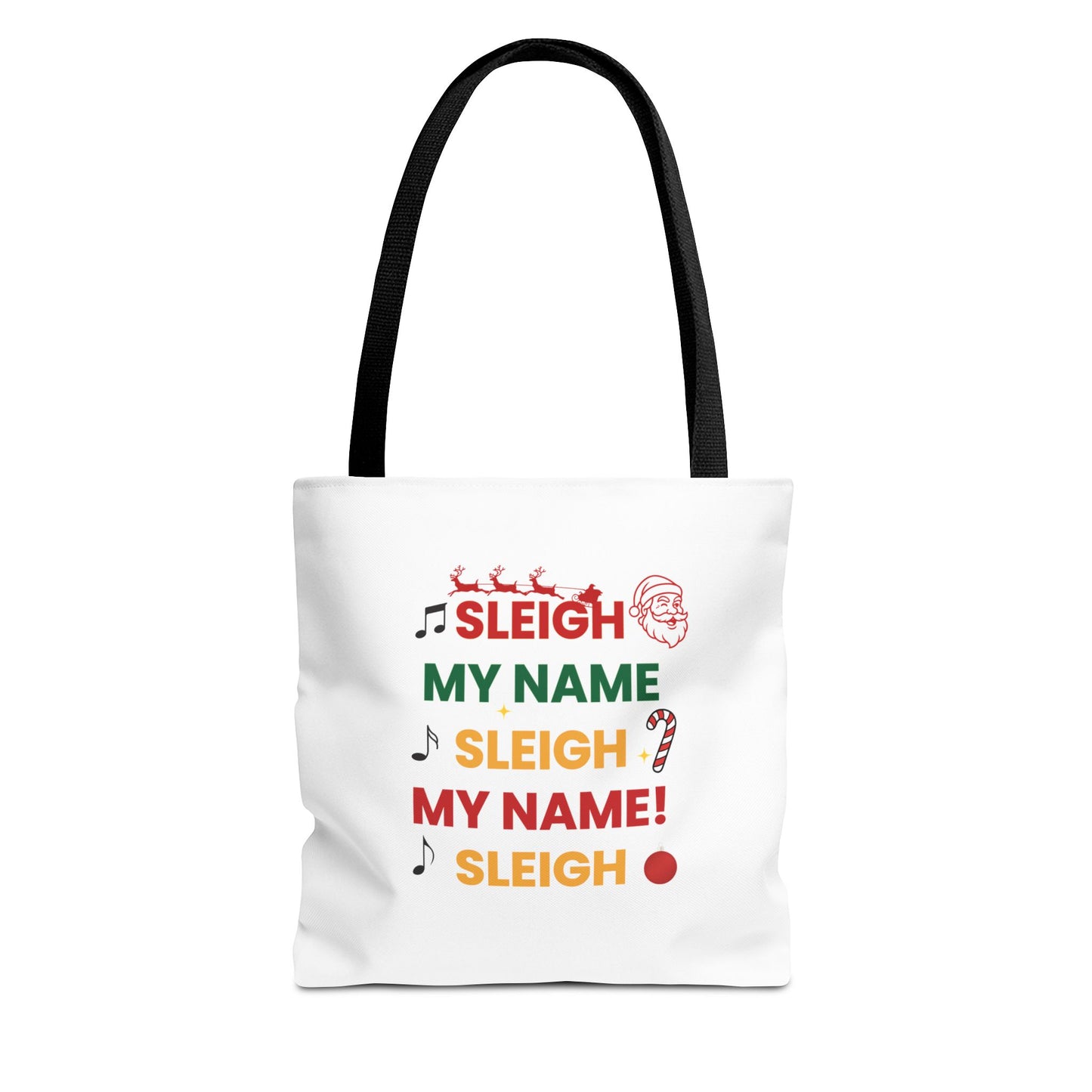 White tote bag with black handle and  text 'Sleigh My Name, Sleigh My Name' and graphics on a white background