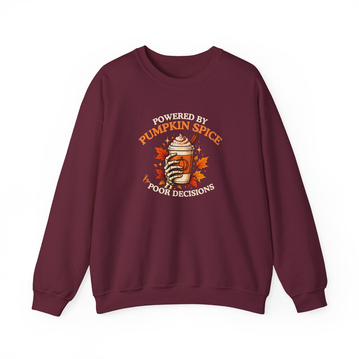 A maroon sweatshirt featuring the text Powered by Pumpkin Spice & Poor Decisions' and a cup of coffee on a white background