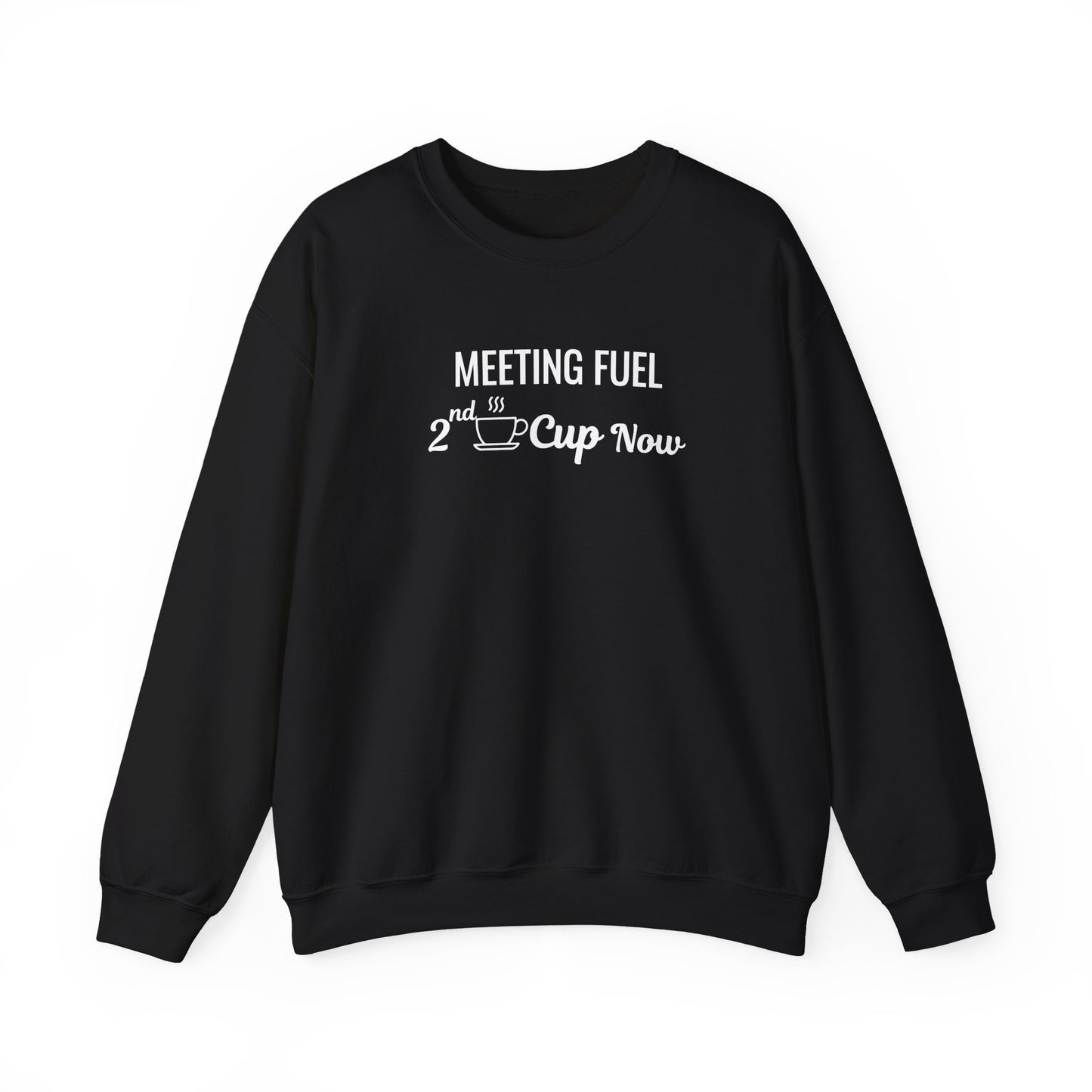 Black sweatshirt with text 'Meeting Fuel: 2nd Cup Now' on a white background