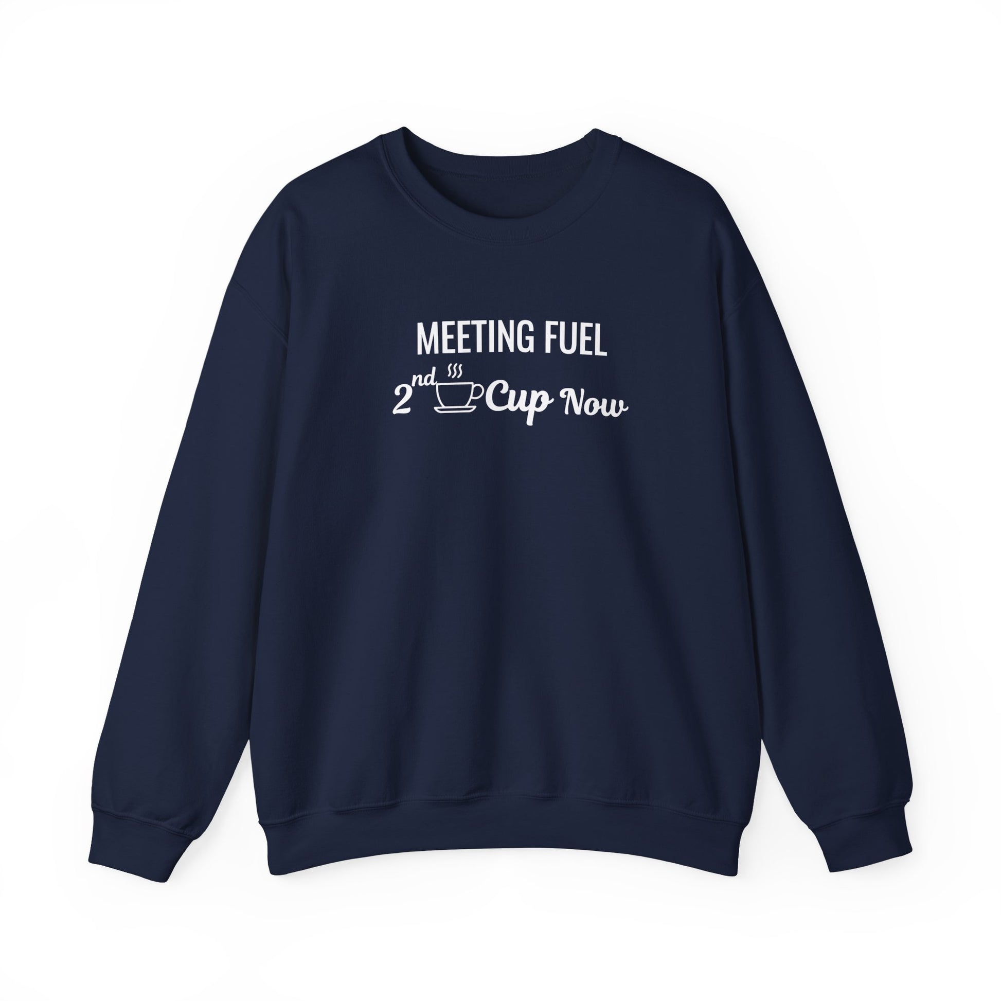 navy sweatshirt with text 'Meeting Fuel: 2nd Cup Now' on a white background