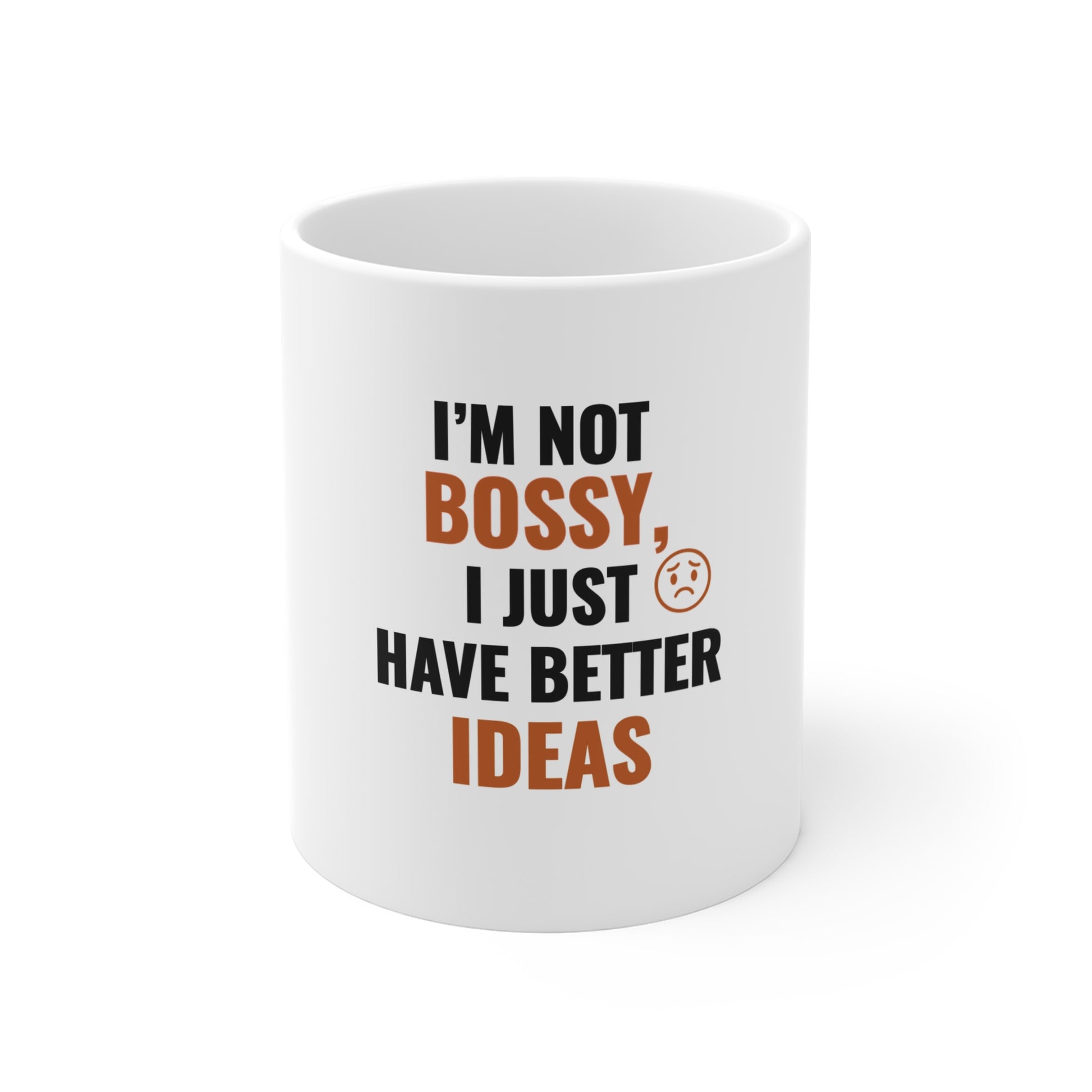 White mug with text 'I'm not bossy, I just have better ideas' on a white background