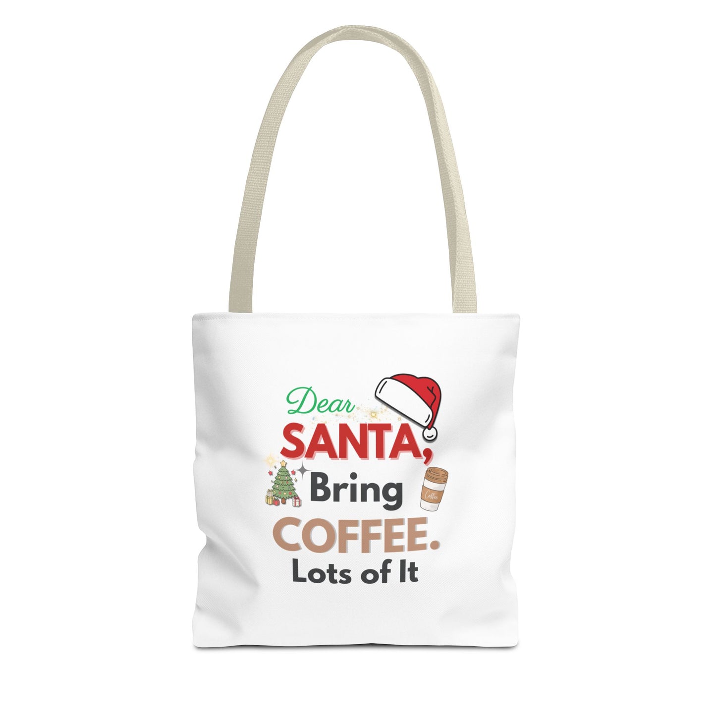 Tote bag with beige handle and text 'Dear Santa, Bring Coffee. Lots of It.' on a white background