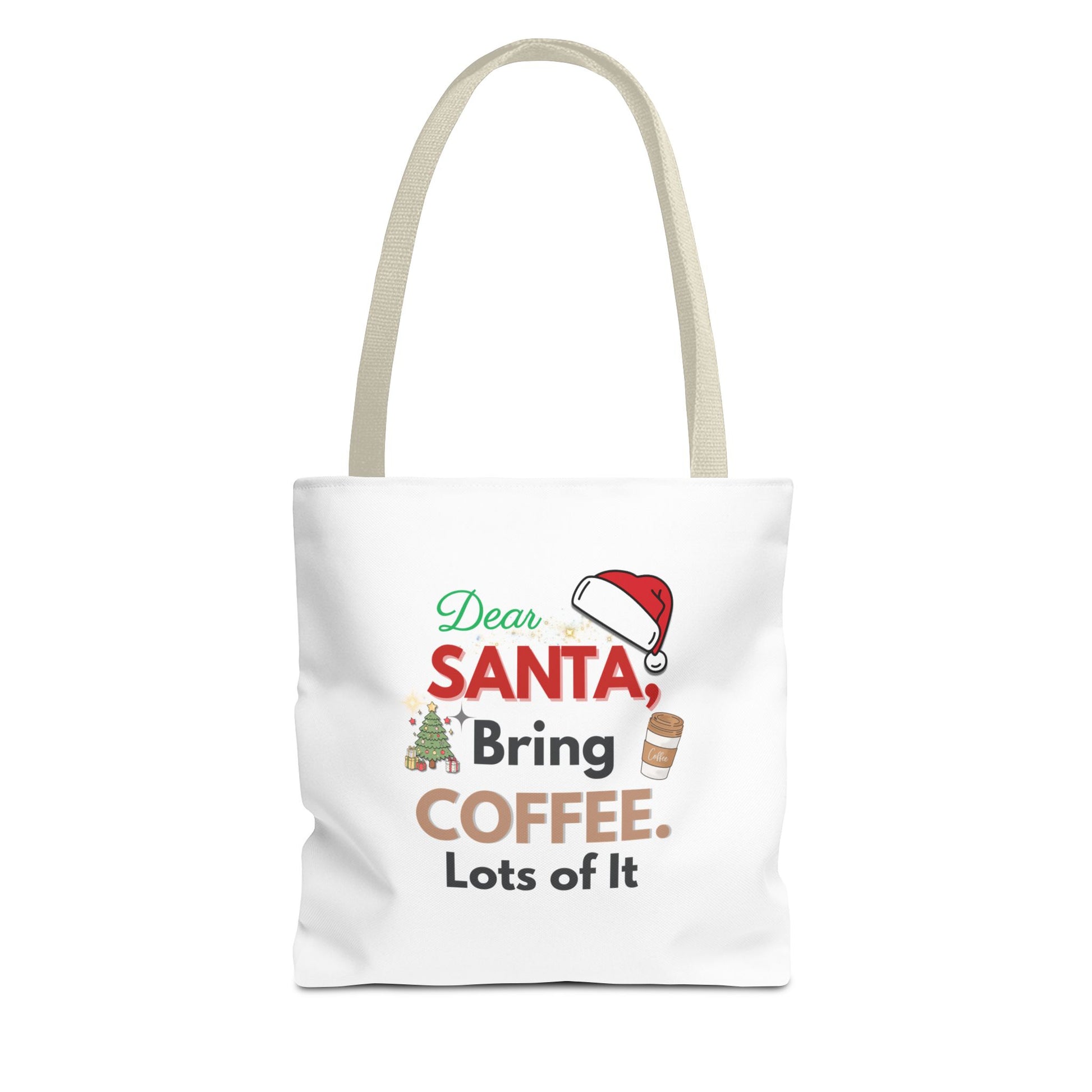 Tote bag with beige handle and text 'Dear Santa, Bring Coffee. Lots of It.' on a white background