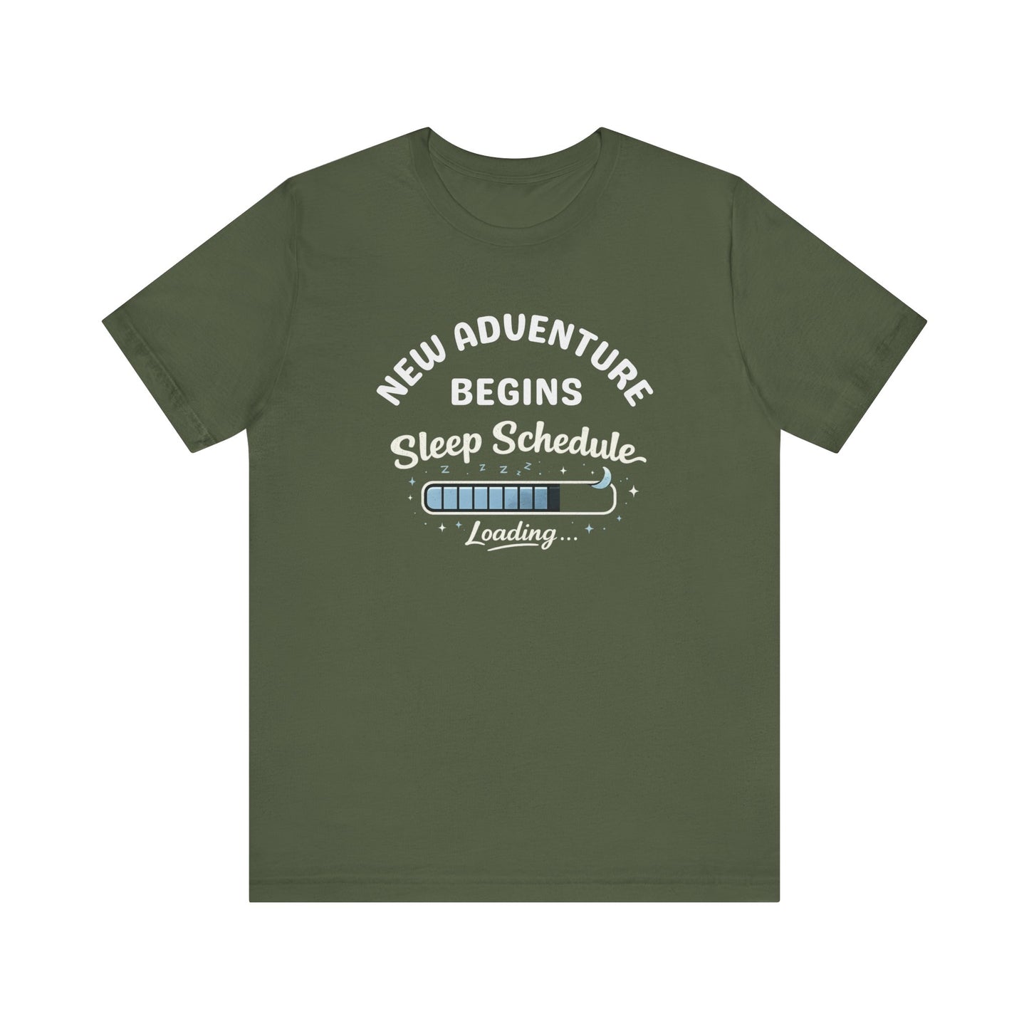 Green t-shirt with white text 'New Adventure Begins, Sleep Schedule Loading…' and blue loading bar graphic on a white background