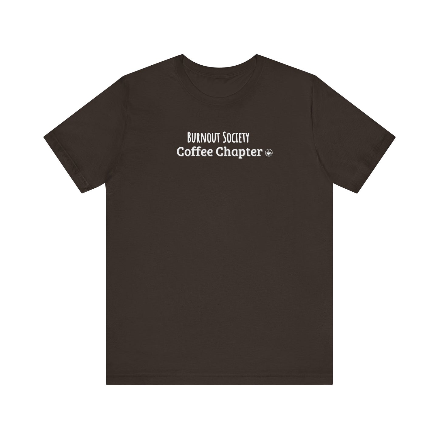 Brown t-shirt with 'Burnout Society Coffee Chapter' text on a white background