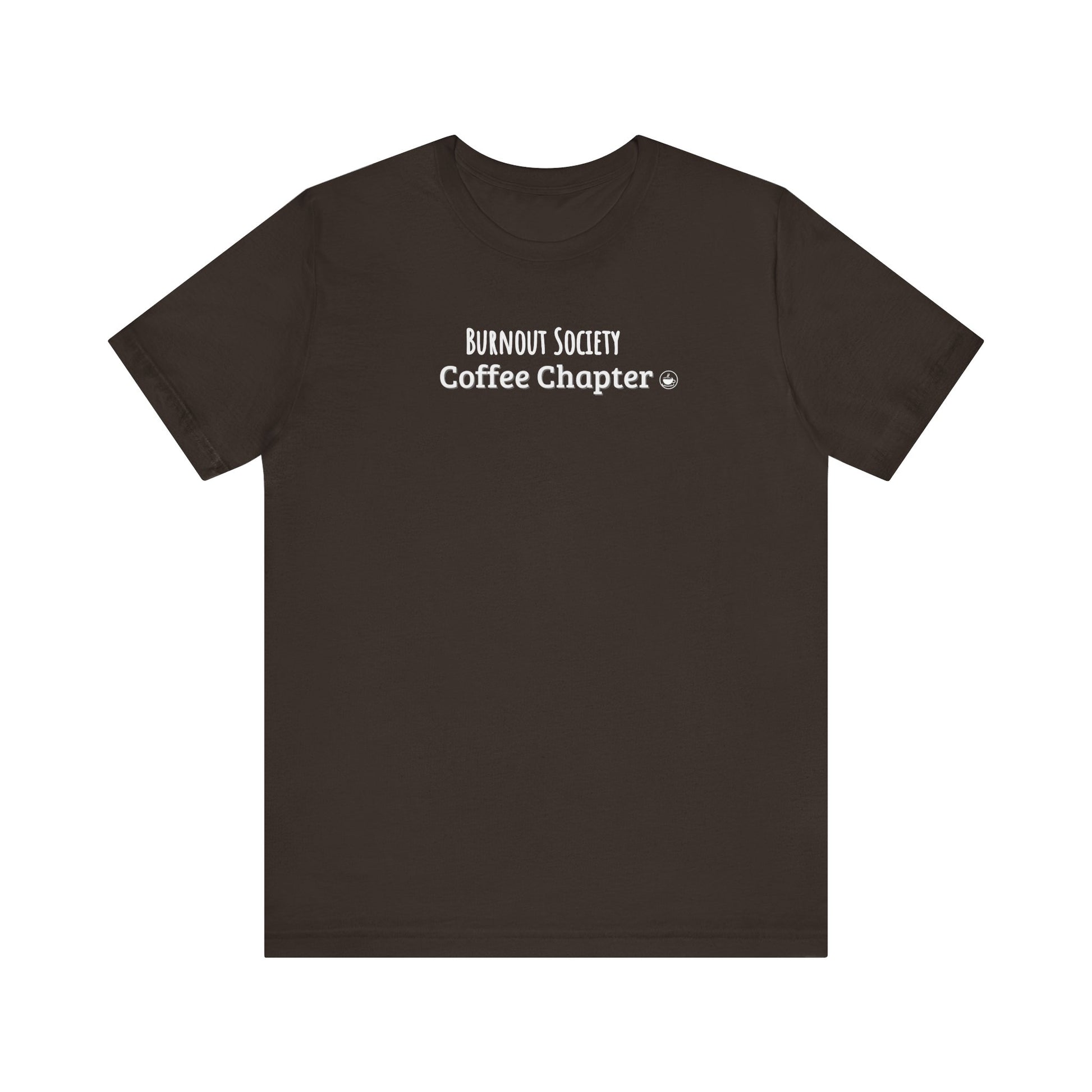 Brown t-shirt with 'Burnout Society Coffee Chapter' text on a white background