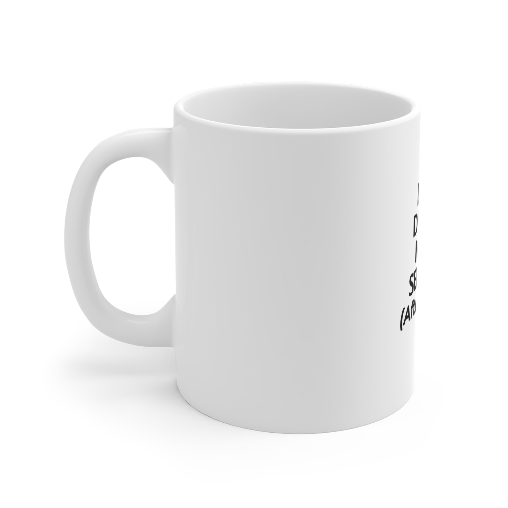 Left side of a white mug with text 'Less Drama, More Self-Care (After Coffee)' on a white background