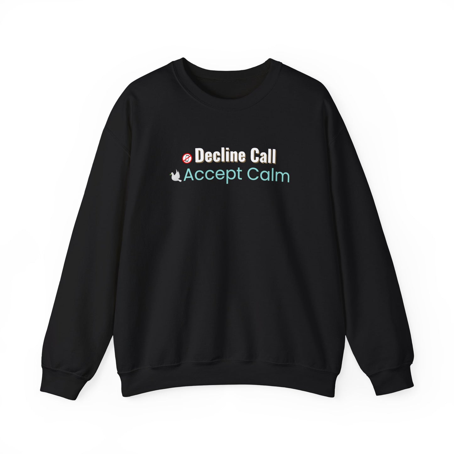 Black sweatshirt with text 'Decline Call Accept Calm' on a white background