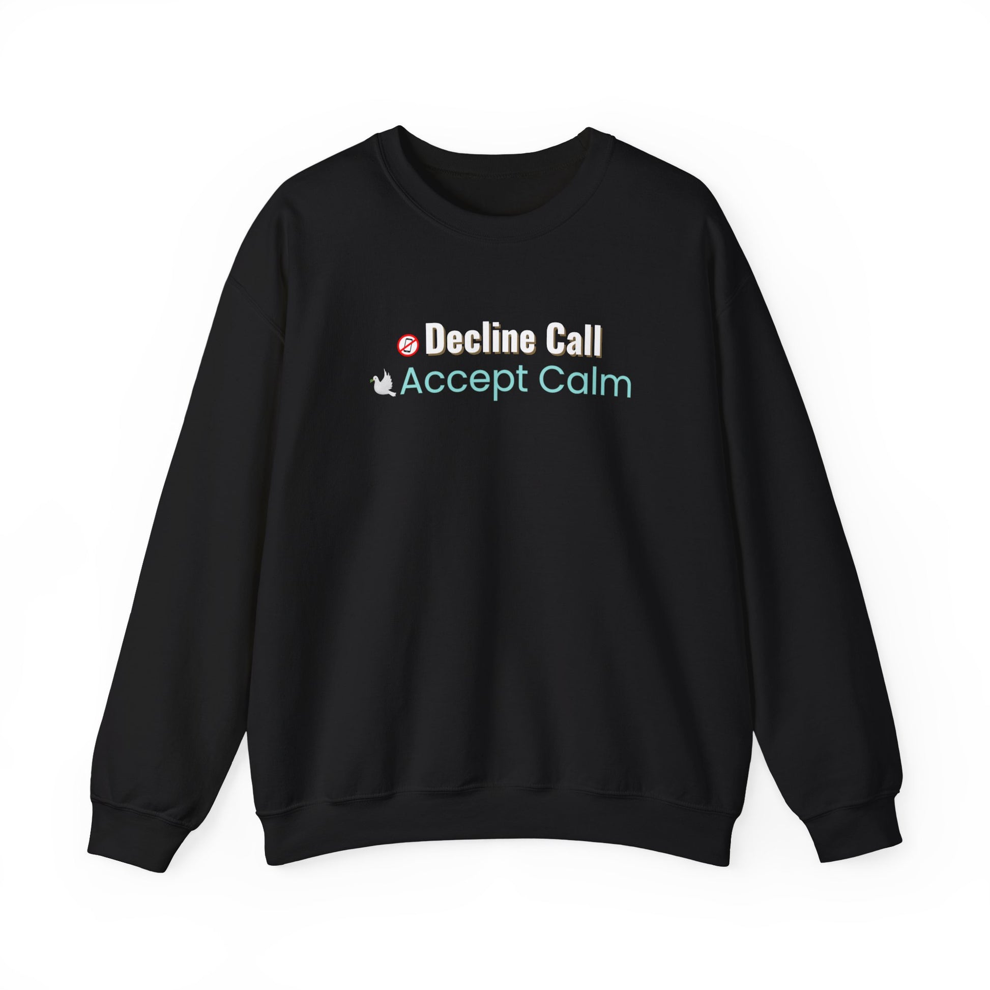 Black sweatshirt with text 'Decline Call Accept Calm' on a white background