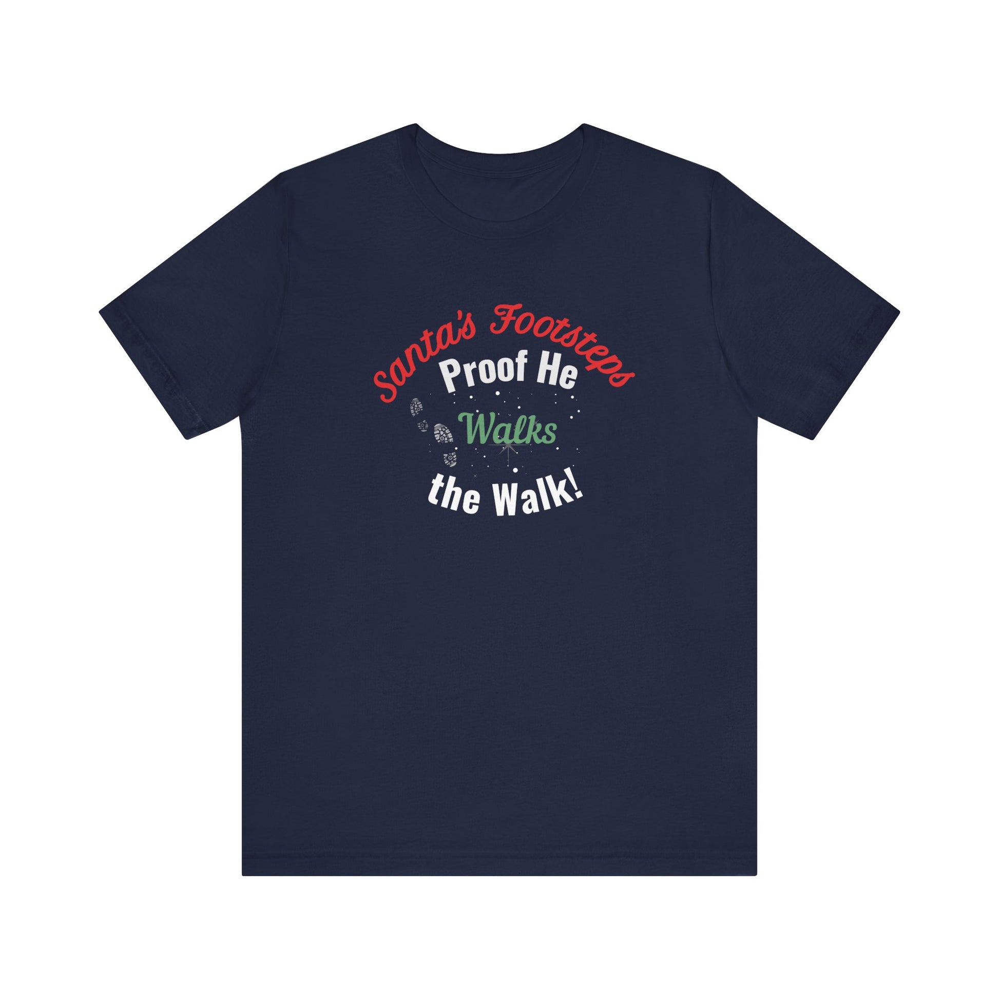 Navy blue t-shirt with colorful text 'Santa's Footsteps - Proof He Walks The Walk!' on a white background